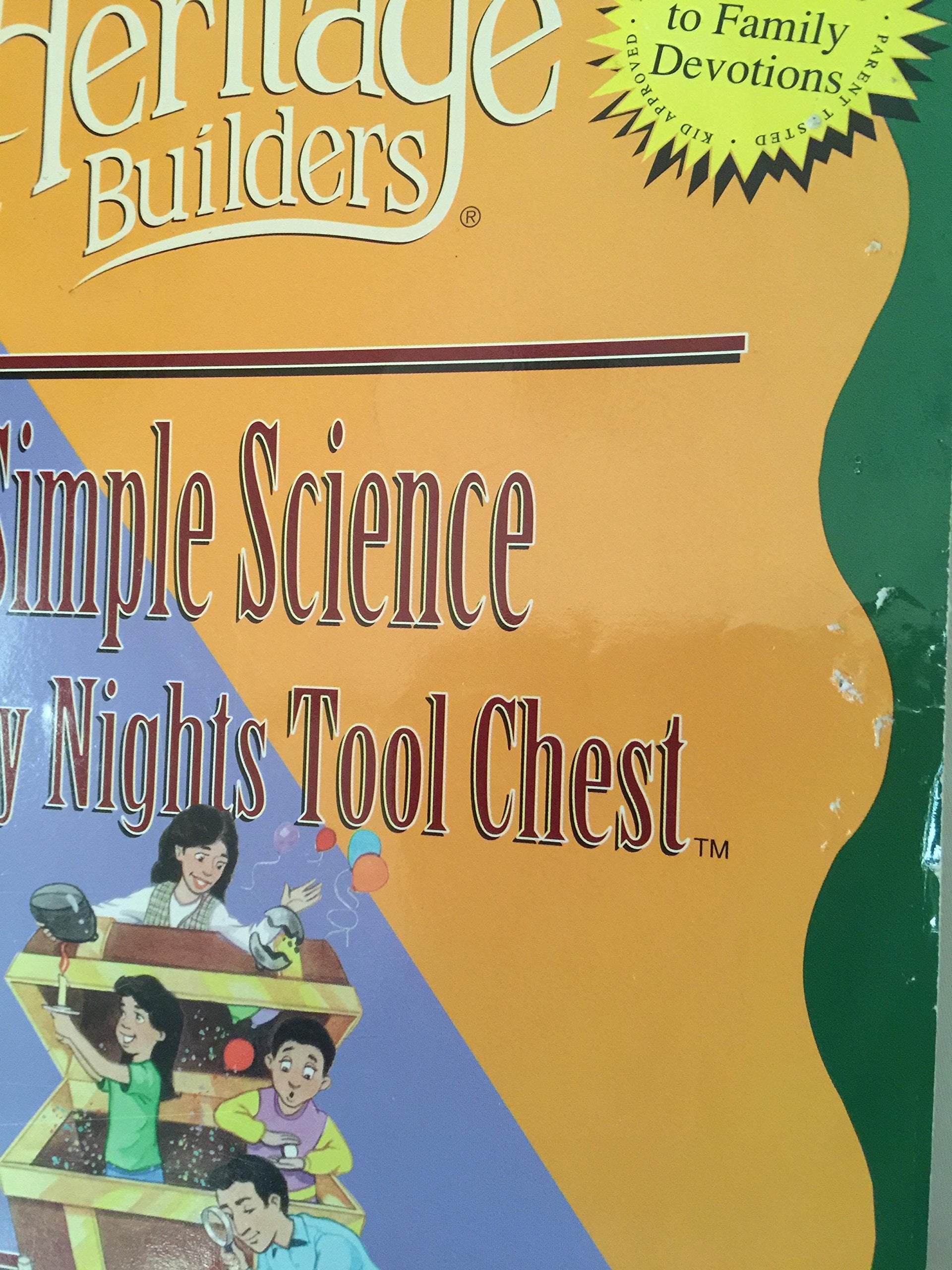 Simple Science Family Night Tool Chest: Creating Lasting Impressions for the Next Generation (Heritage Builders),Used