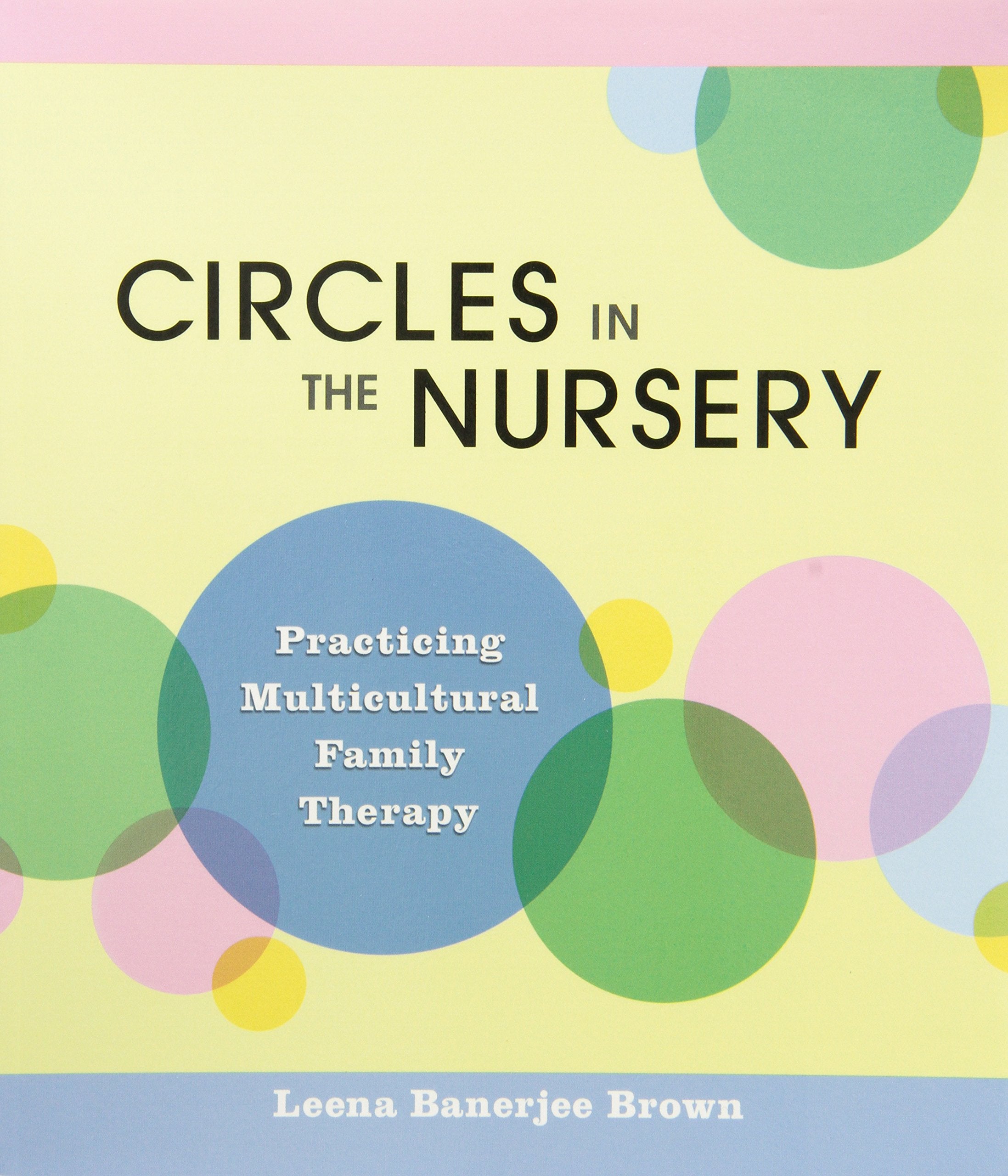 Circles In The Nursery: Practicing Multicultural Family Therapy,Used