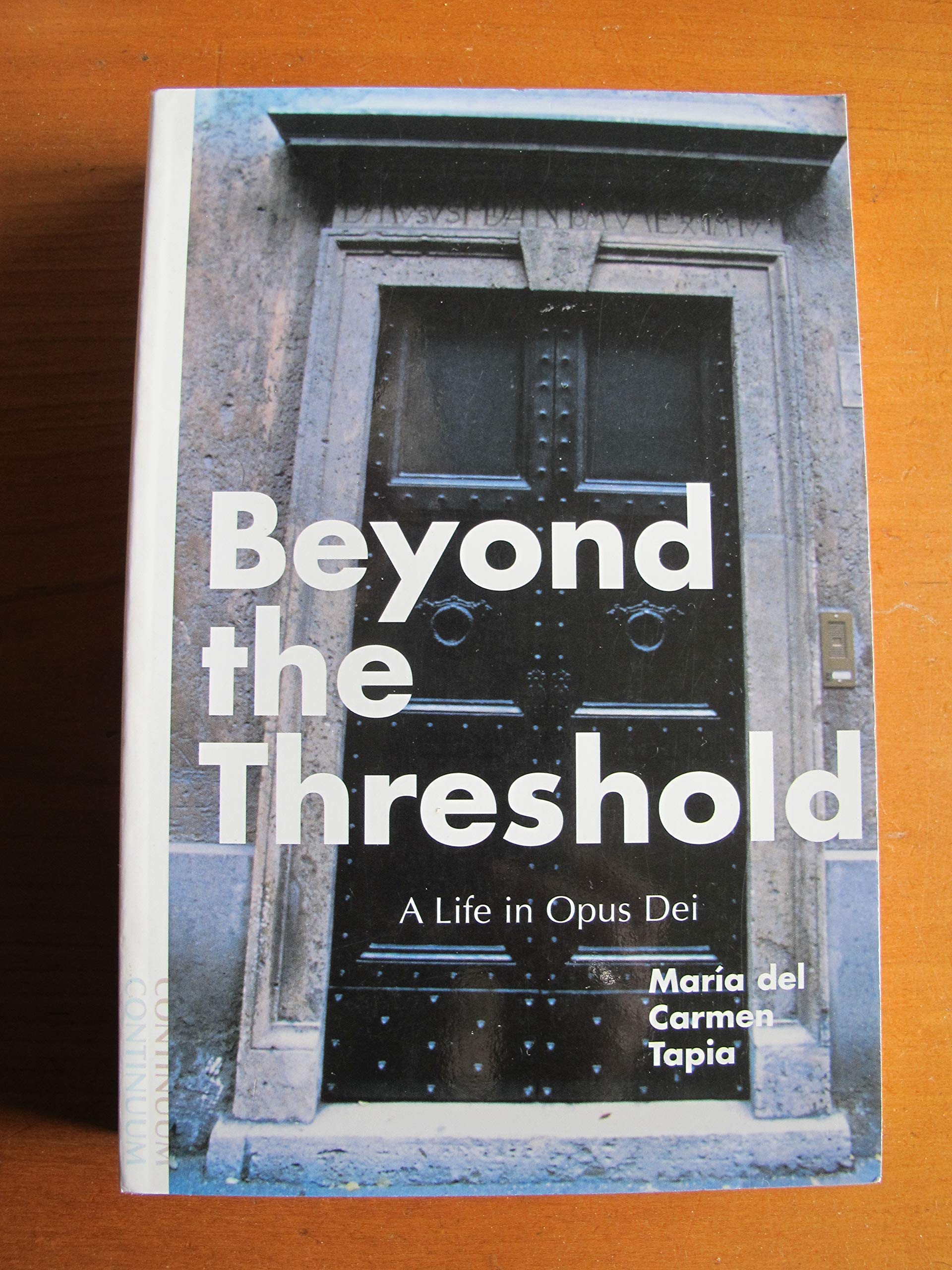 Beyond the Threshold A Life in Opus Dei: The True, Unfinished Story,Used