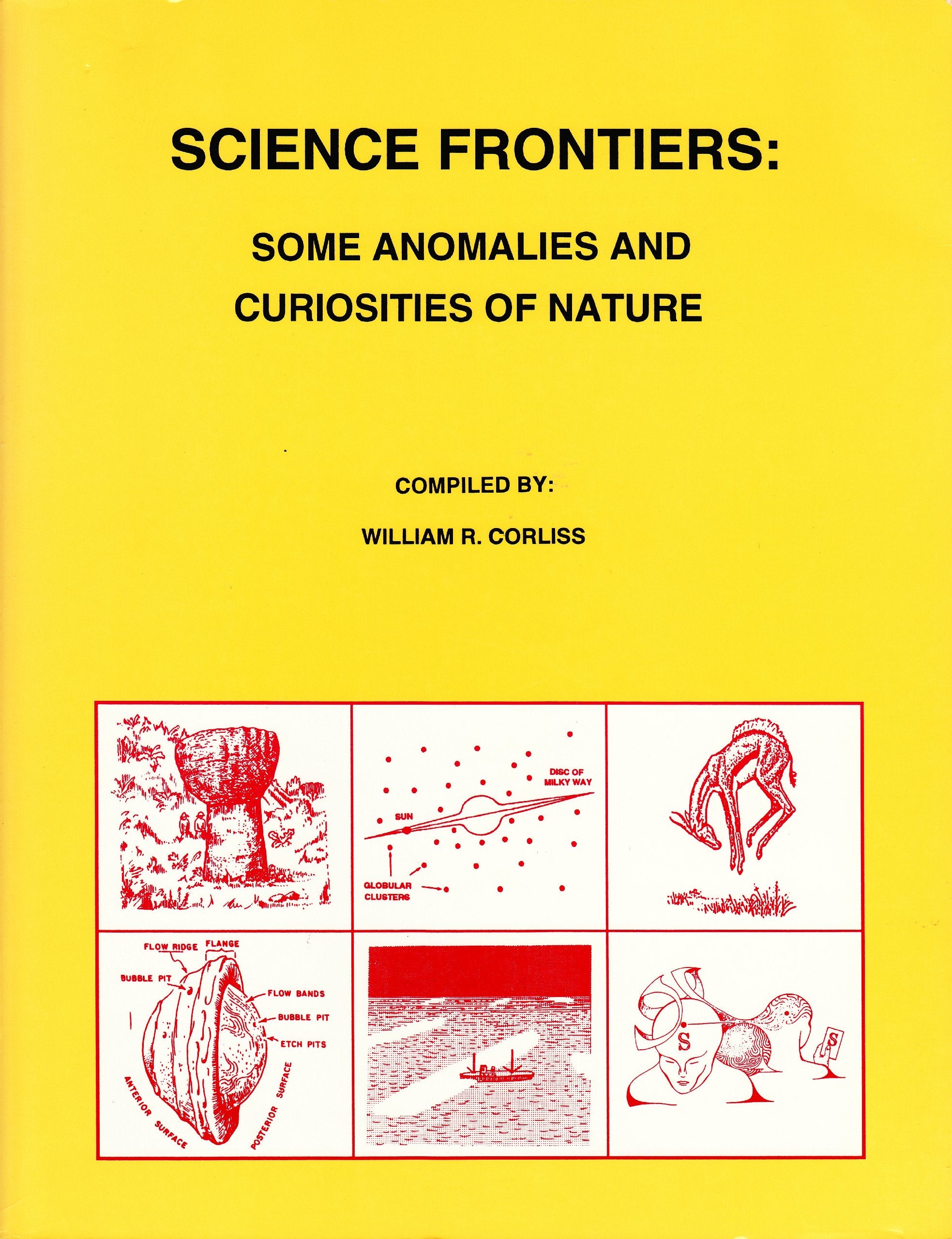 Science Frontiers: Some Anomalies And Curiosities Of Nature,New