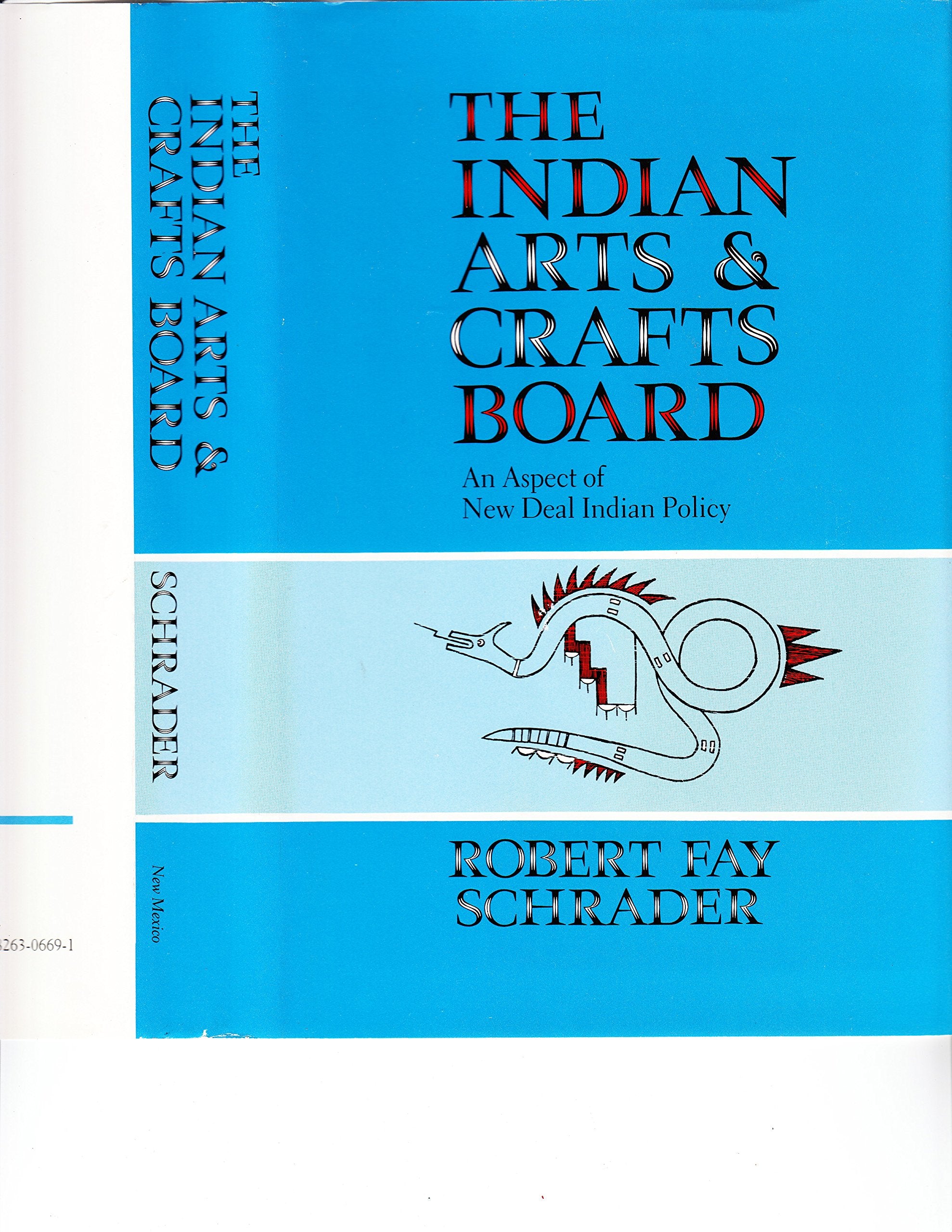 The Indian Arts and Crafts Board: An Aspect of New Deal Indian Policy,Used