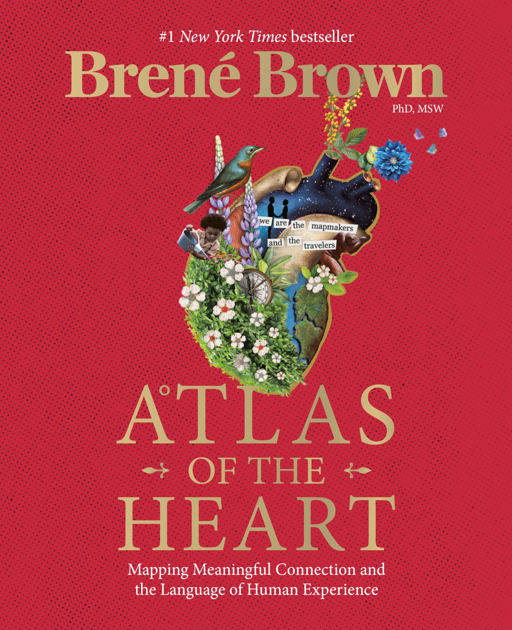 Atlas Of The Heart: Mapping Meaningful Connection And The Language Of Human Experience,New