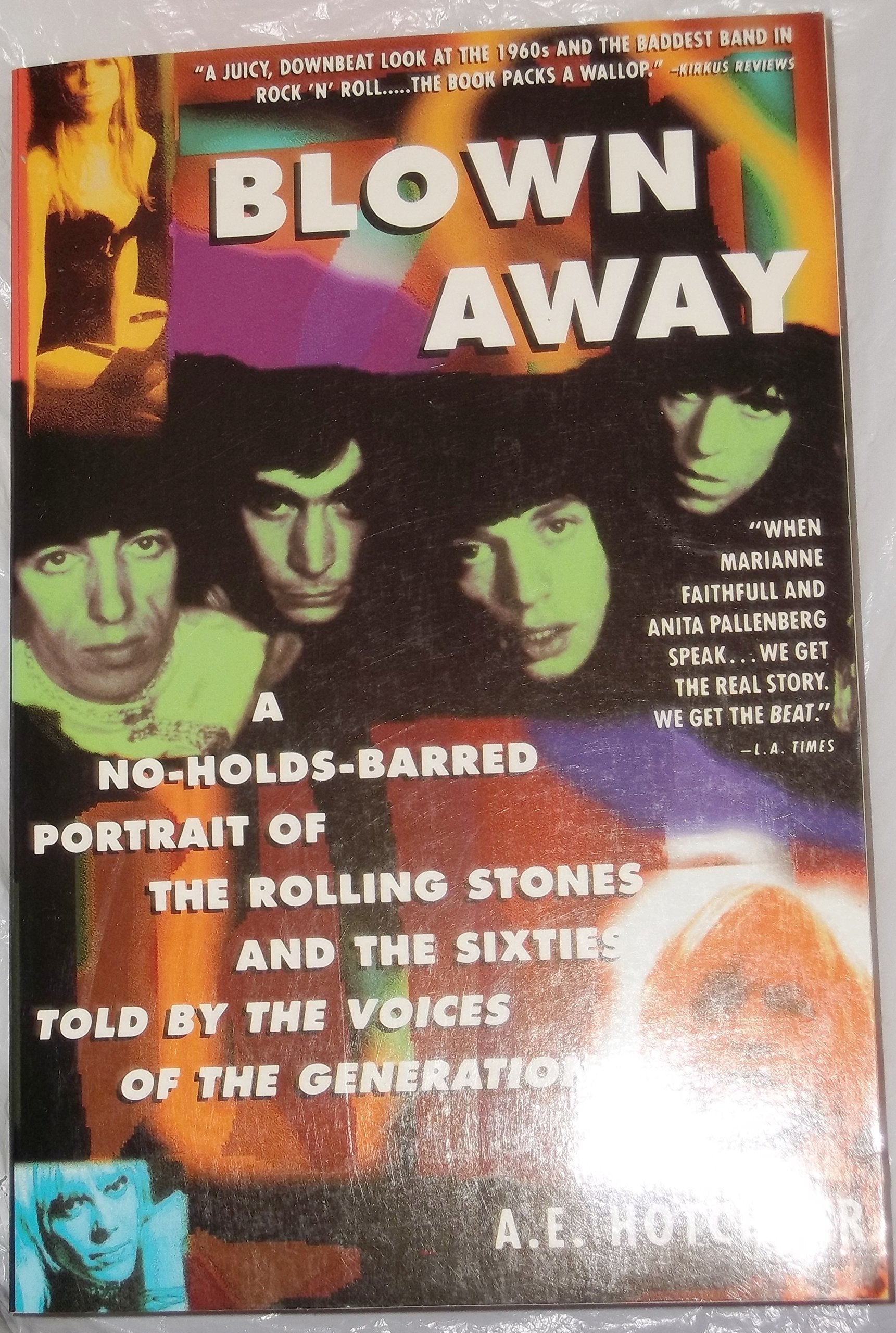 Blown Away: A Noholdsbarred Portrait Of The Rolling Stones And The Sixties Told By The Voices Of The Generation,New