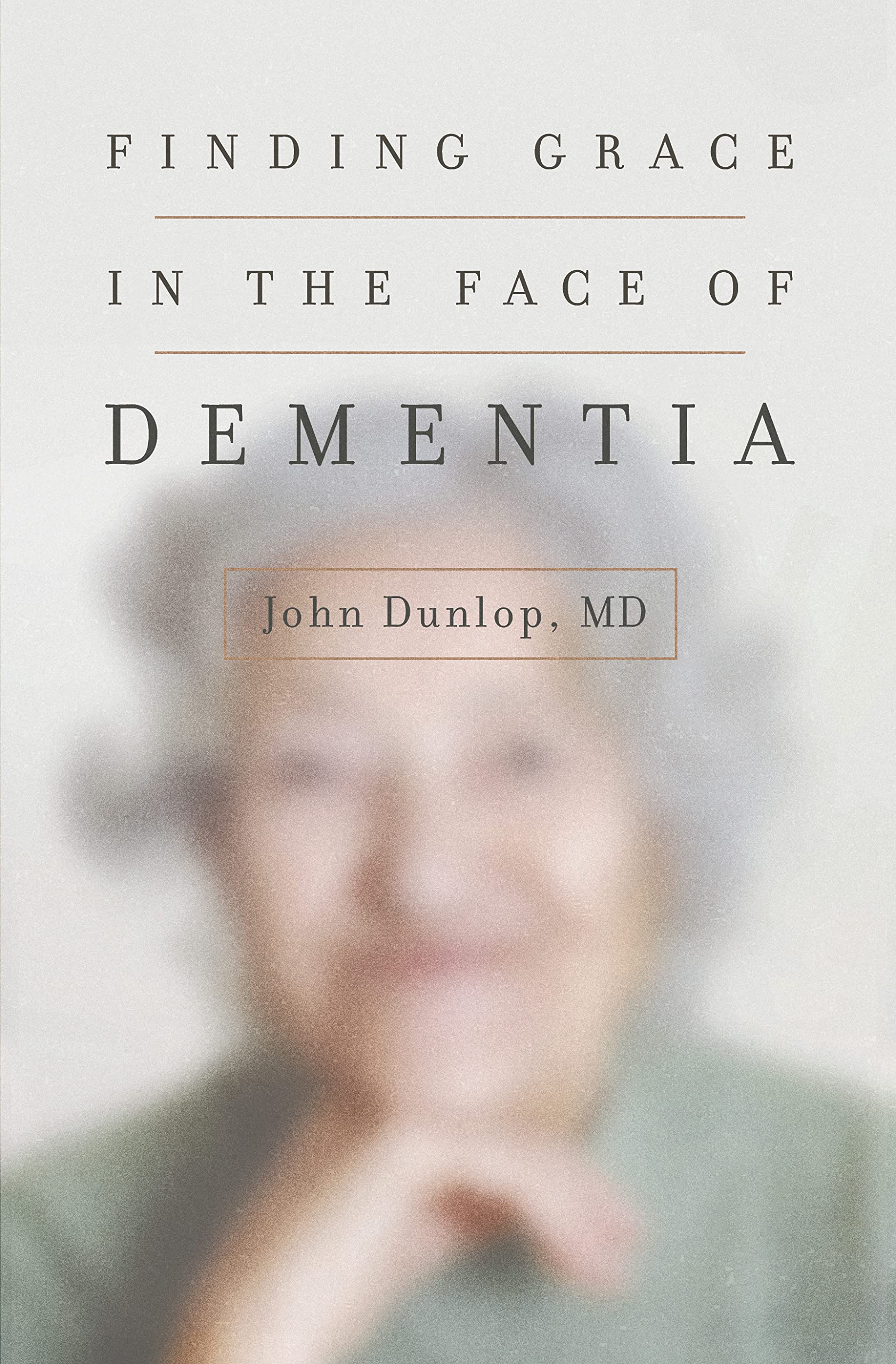 Finding Grace in the Face of Dementia,New