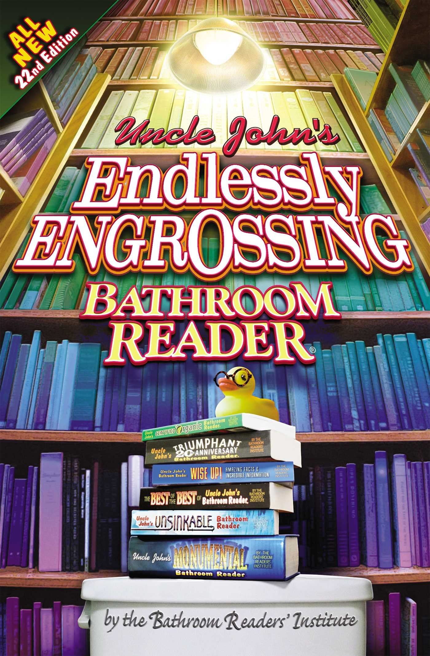 Uncle John's Endlessly Engrossing Bathroom Reader (Uncle John's Bathroom Reader Annual),New