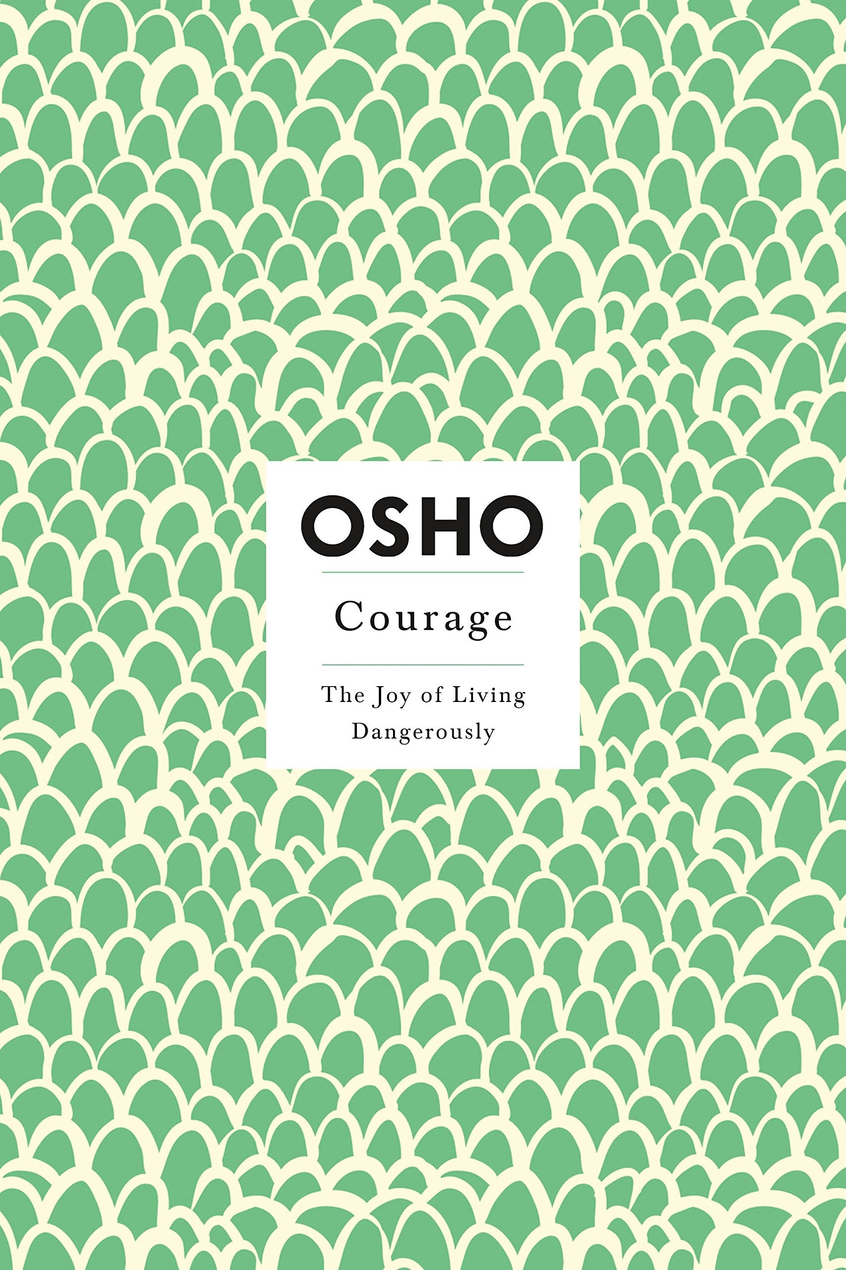 Courage: The Joy Of Living Dangerously,Used