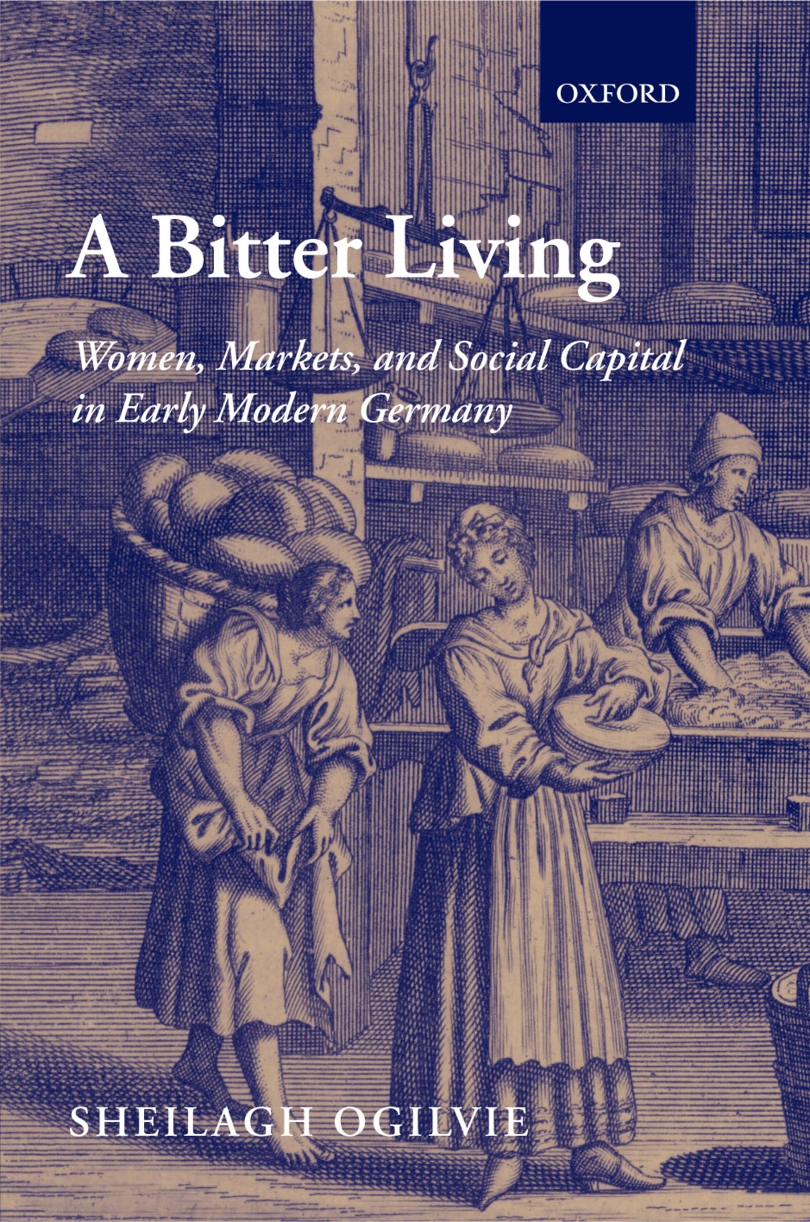 A Bitter Living: Women, Markets, and Social Capital in Early Modern Germany,Used