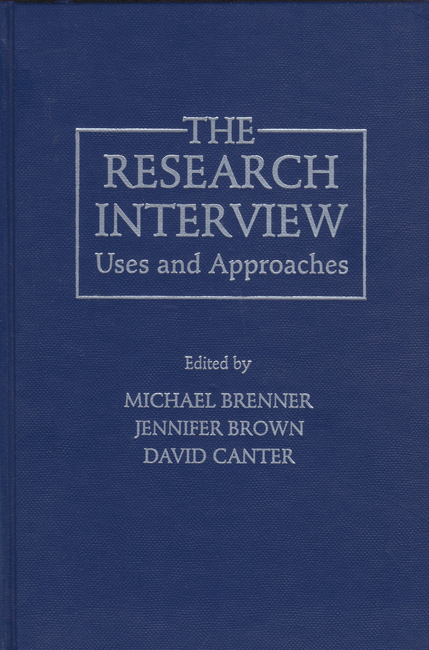 The Research Interview: Uses And Approaches