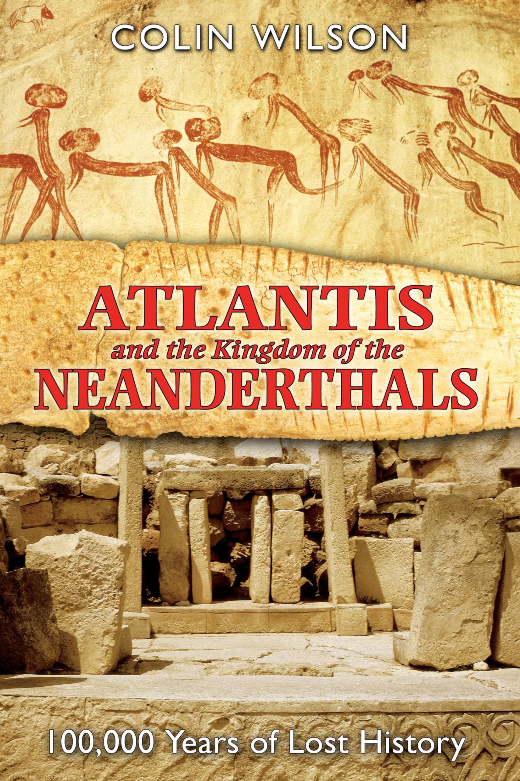 Atlantis and the Kingdom of the Neanderthals: 100,000 Years of Lost History,Used