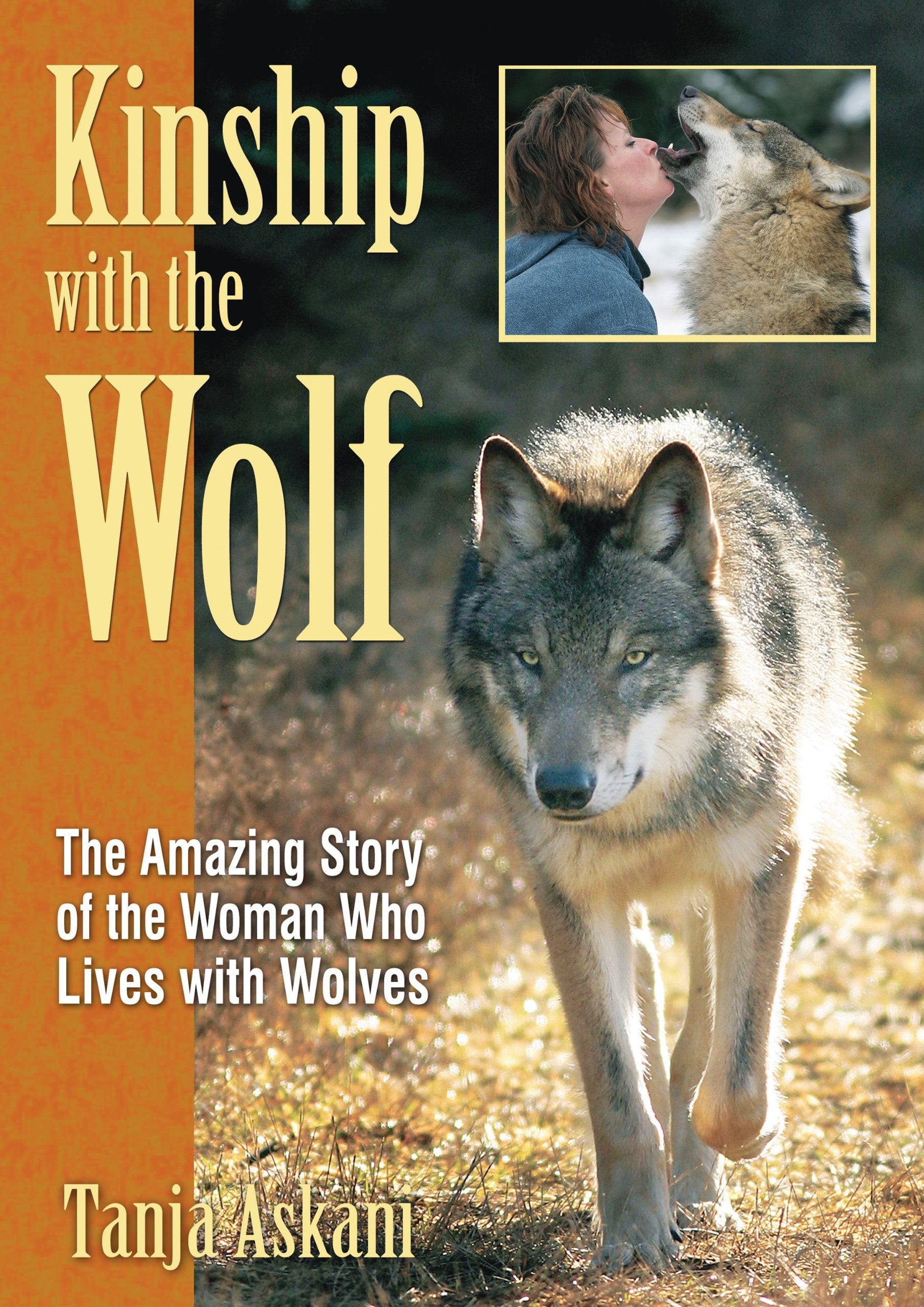 Kinship with the Wolf: The Amazing Story of the Woman Who Lives with Wolves,Used