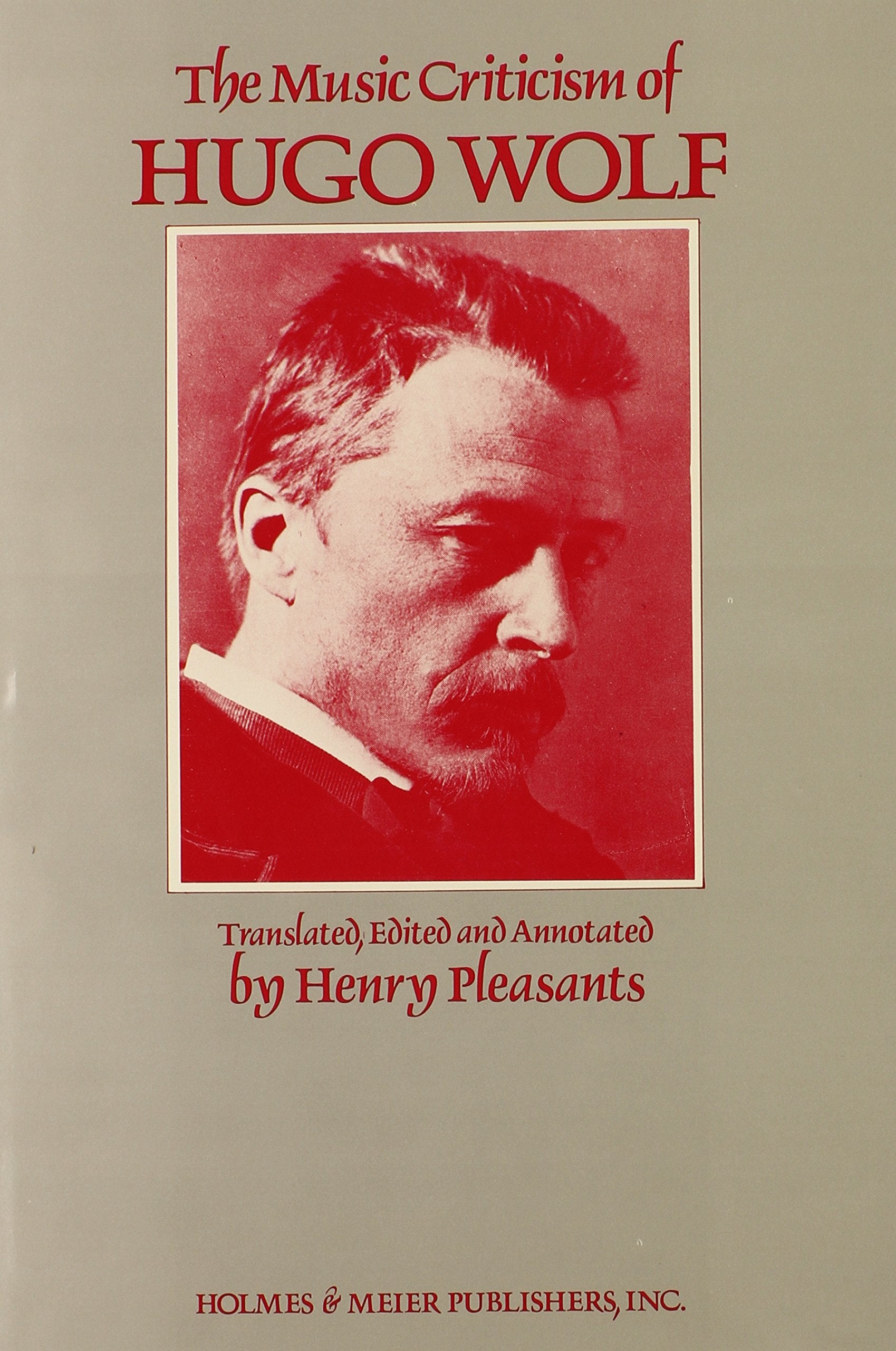 The Music Criticism Of Hugo Wolf (English And German Edition),New