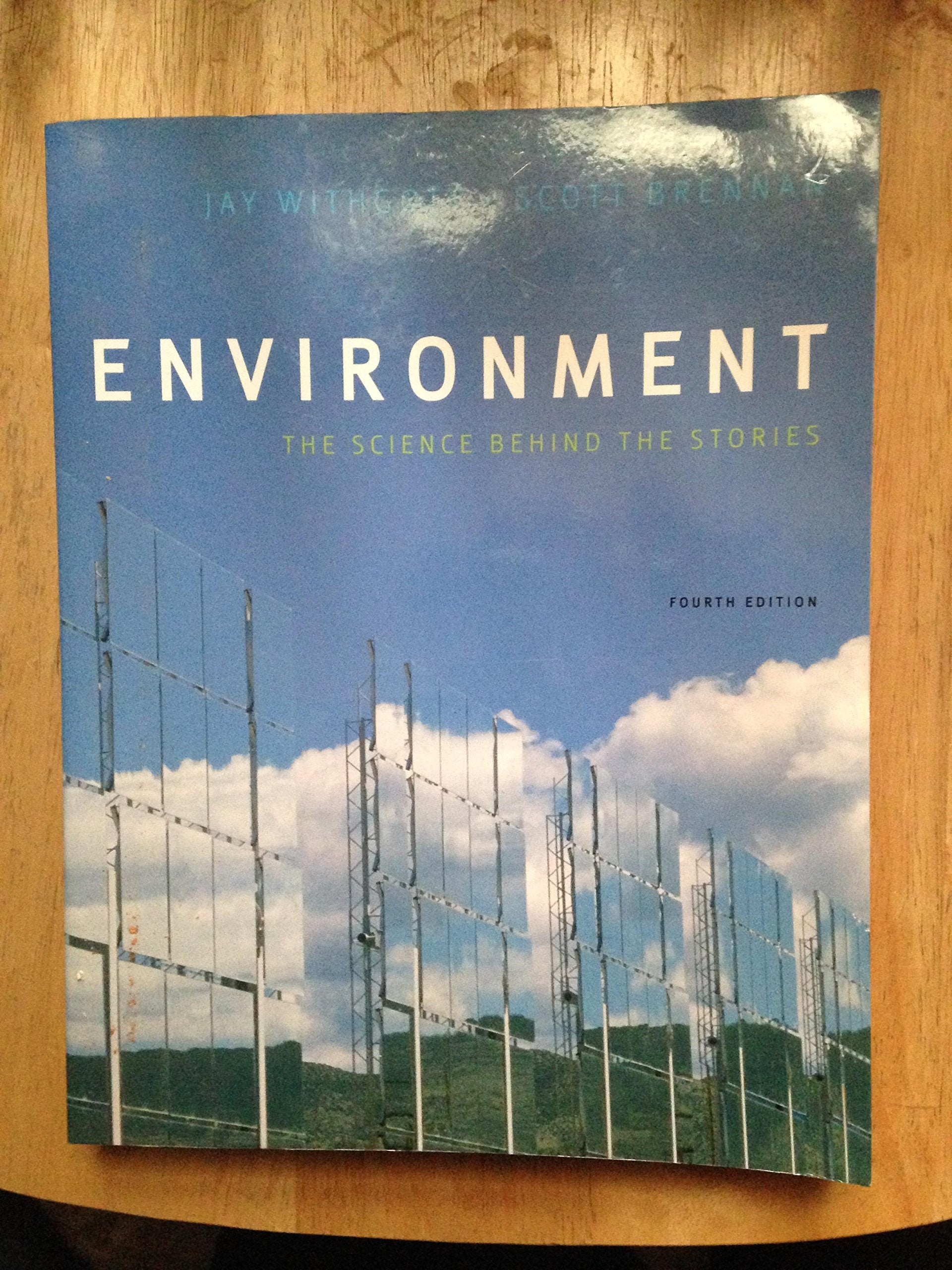 Environment: The Science behind the Stories (4th Edition),Used