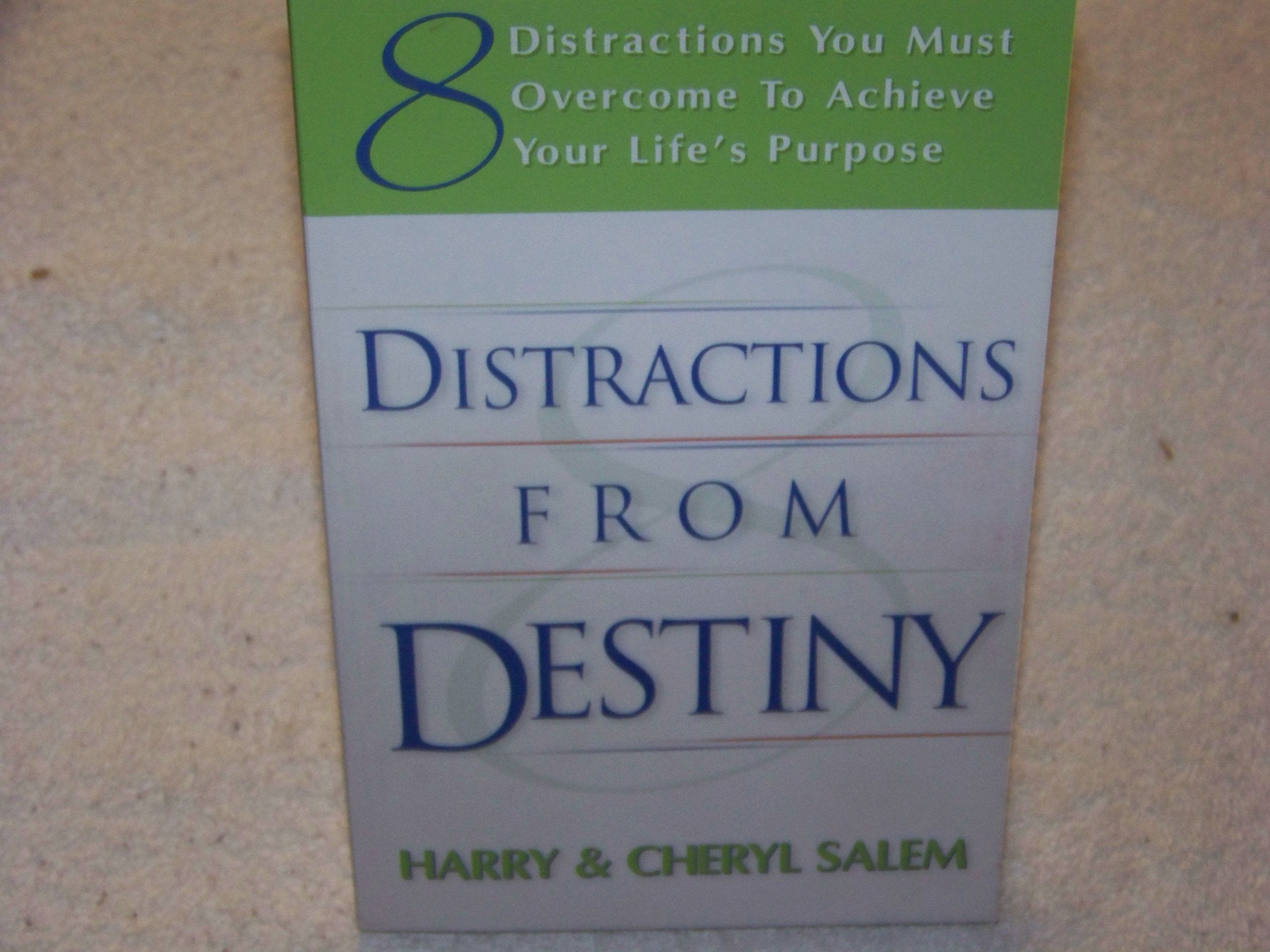 Distractions from Destiny: 8 Distractions You Must Overcome to Achieve Your Life's Purpose,Used