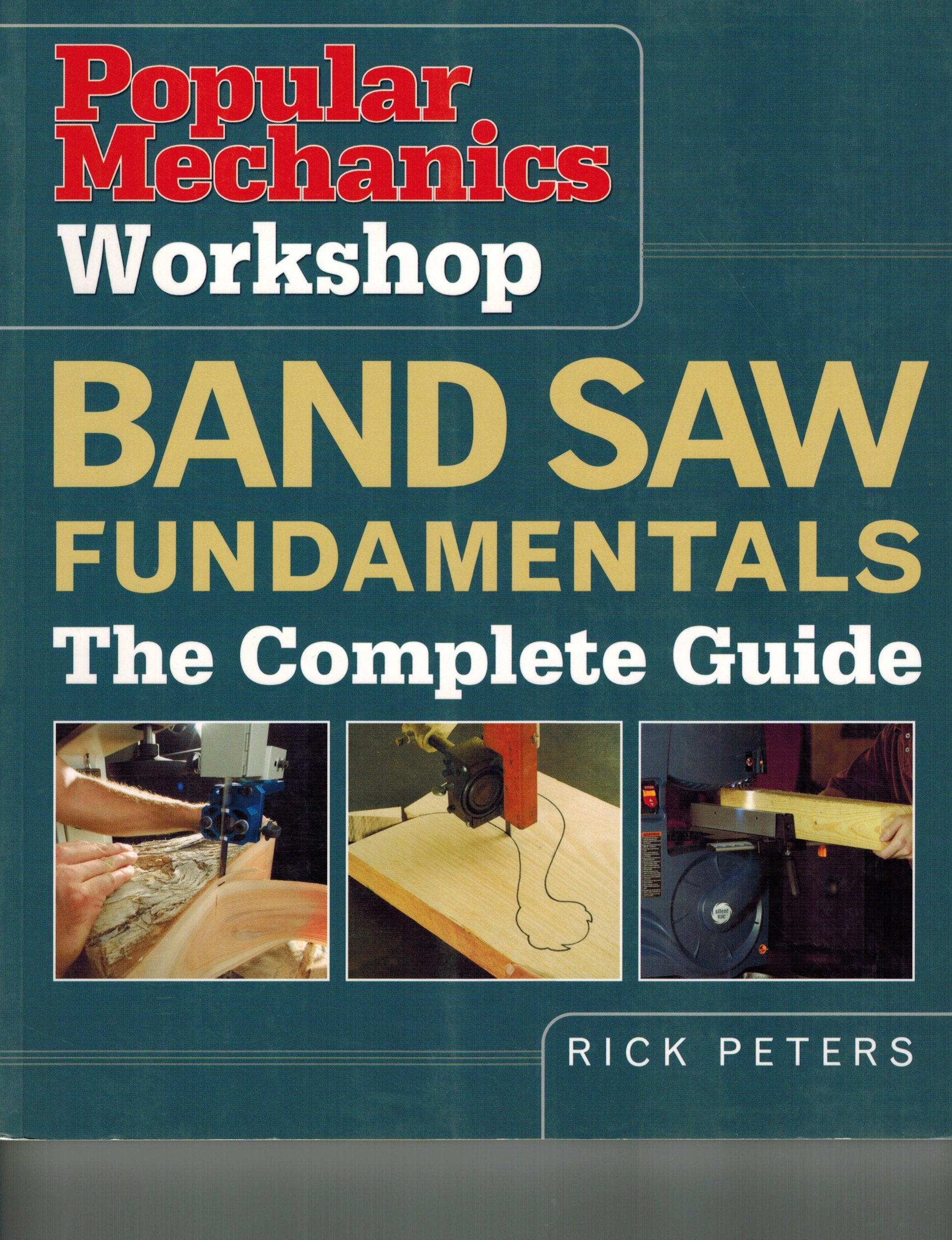 Popular Mechanics Workshop: Band Saw Fundamentals: The Complete Guide,Used
