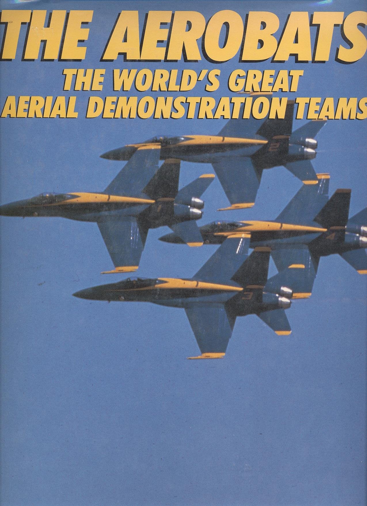 The Aerobats; The World's Great Aerial Demonstration Teams,Used