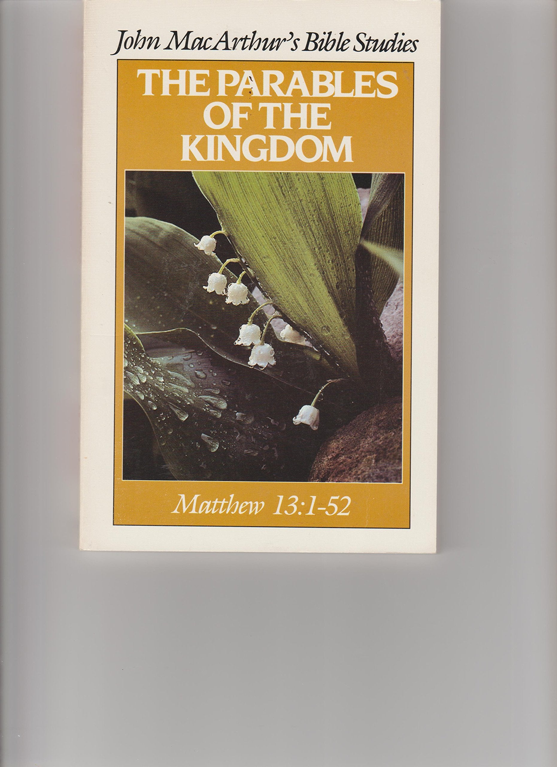 The Parables Of The Kingdom (John Macarthur'S Bible Studies),Used