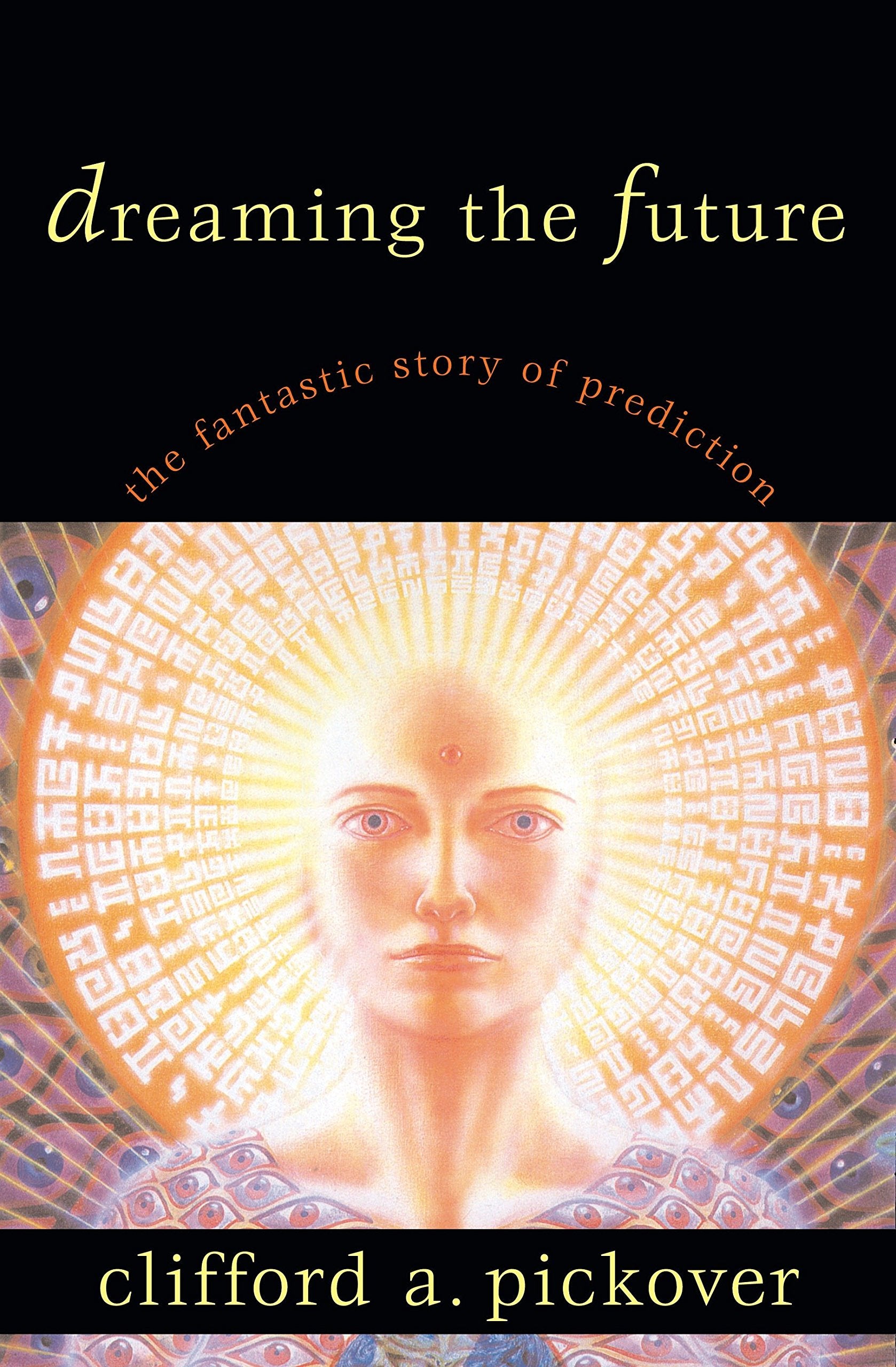 Dreaming the Future: The Fantastic Story of Prediction,Used