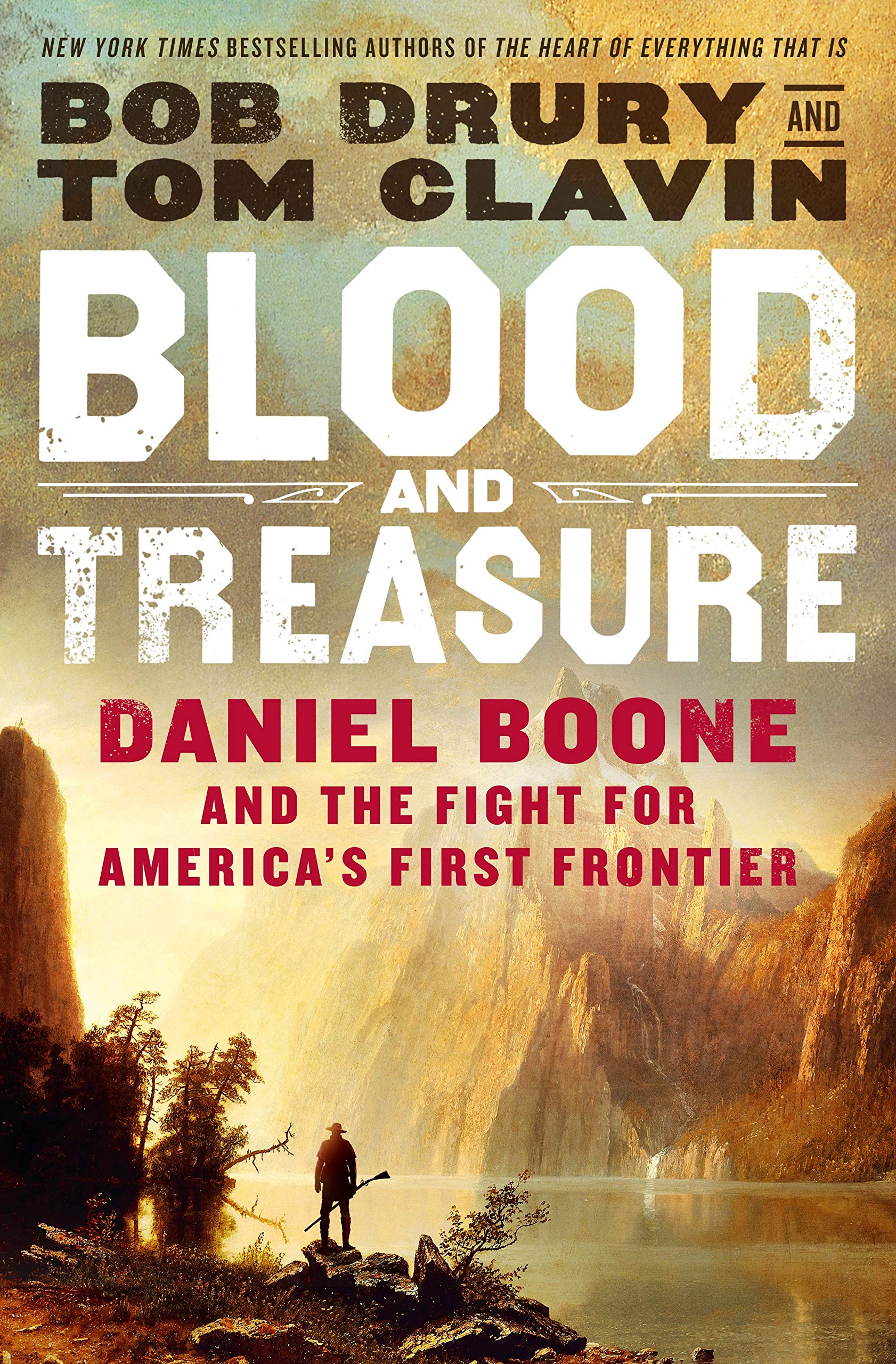 Blood And Treasure: Daniel Boone And The Fight For America'S First Frontier