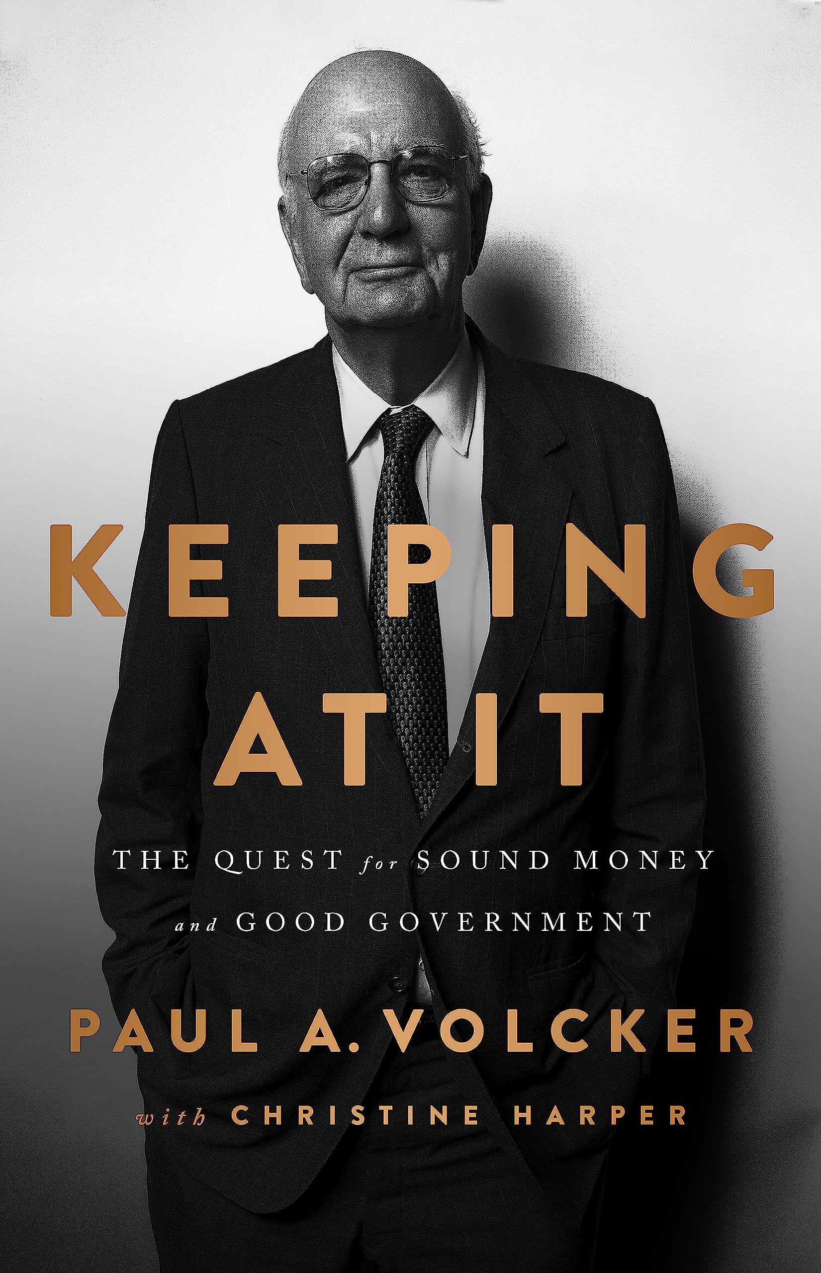 Keeping At It: The Quest for Sound Money and Good Government,Used