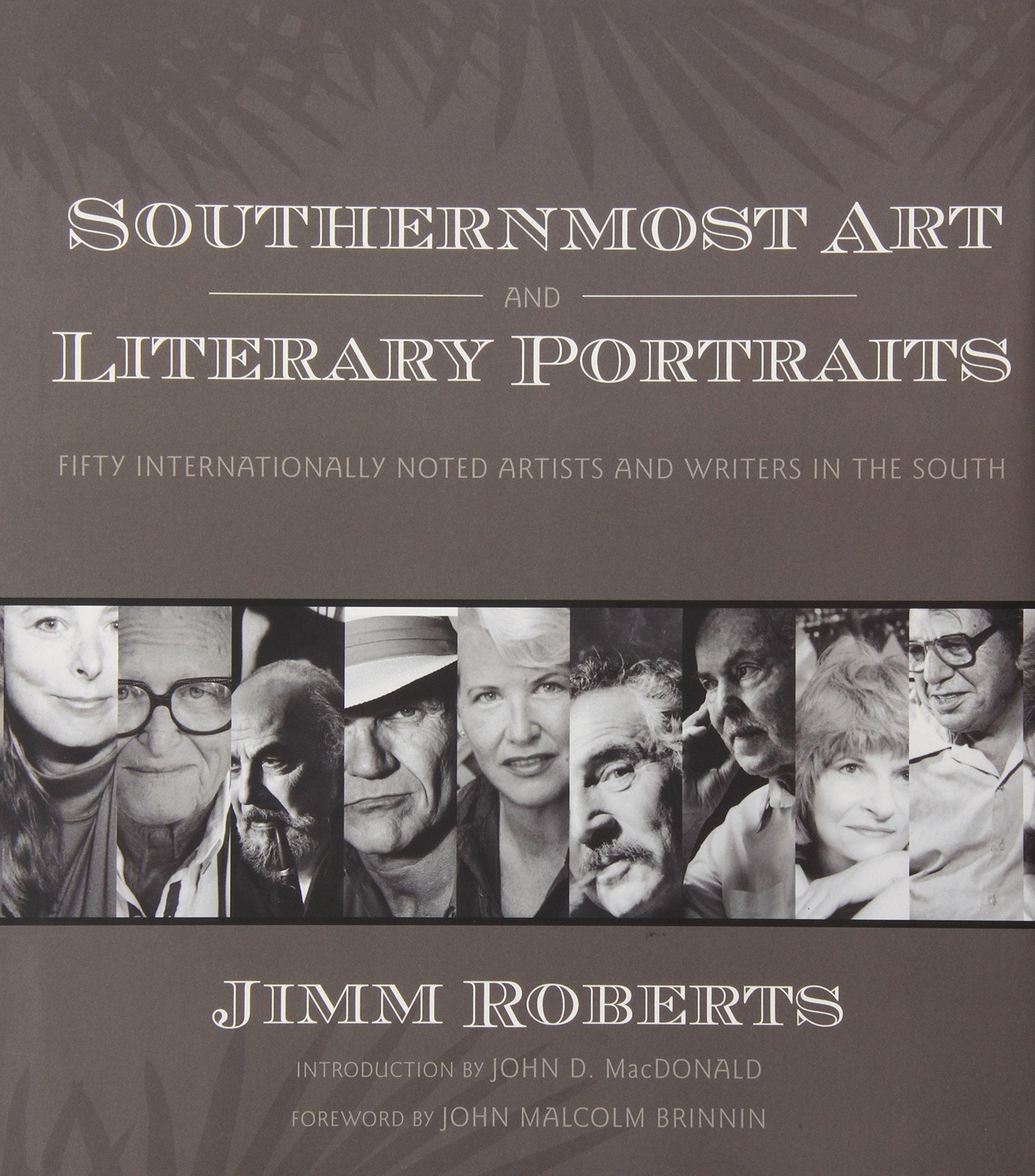 Southernmost Art And Literary Portraits: Fifty Internationally Noted Artists And Writers In The South,New