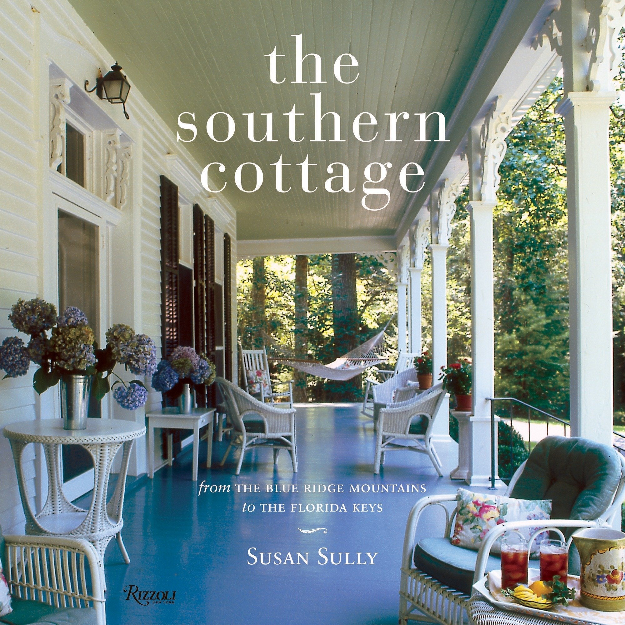 The Southern Cottage: From the Blue Ridge Mountains to the Florida Keys,New