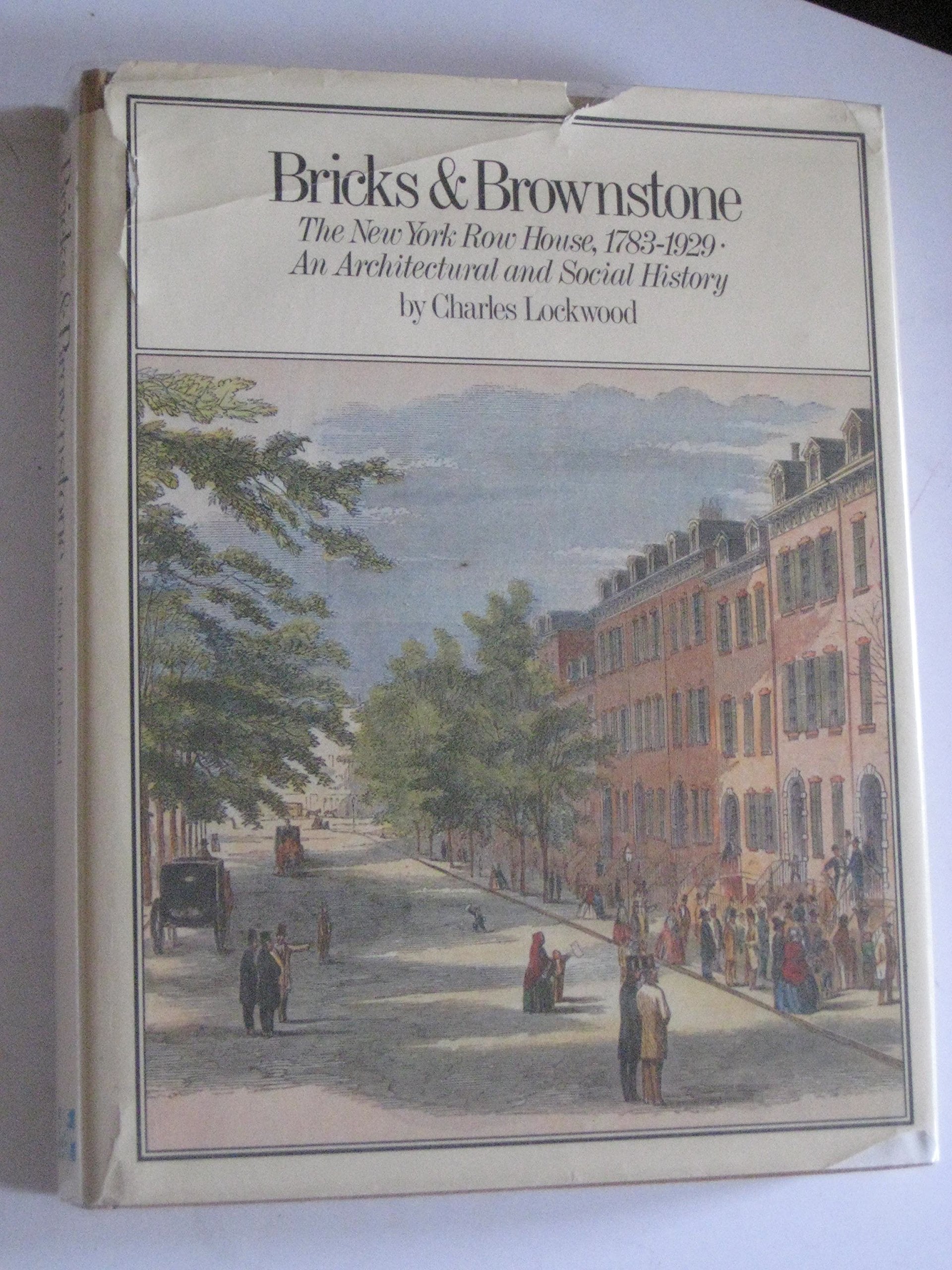 Bricks And Brownstones: The New York House, 17831929 A Guide To Architectural Styles And Interior Decoration For Period Restor,Used