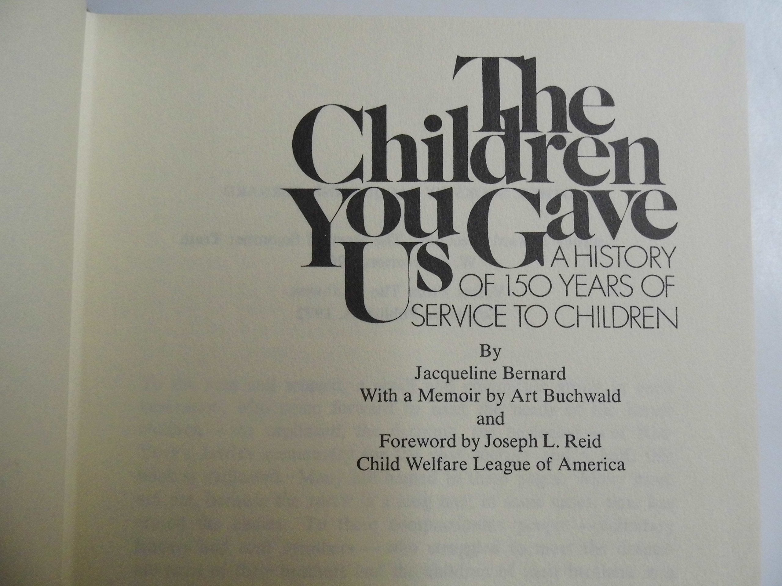 Children You Gave Us: A History of 150 Years of Service to Children,Used