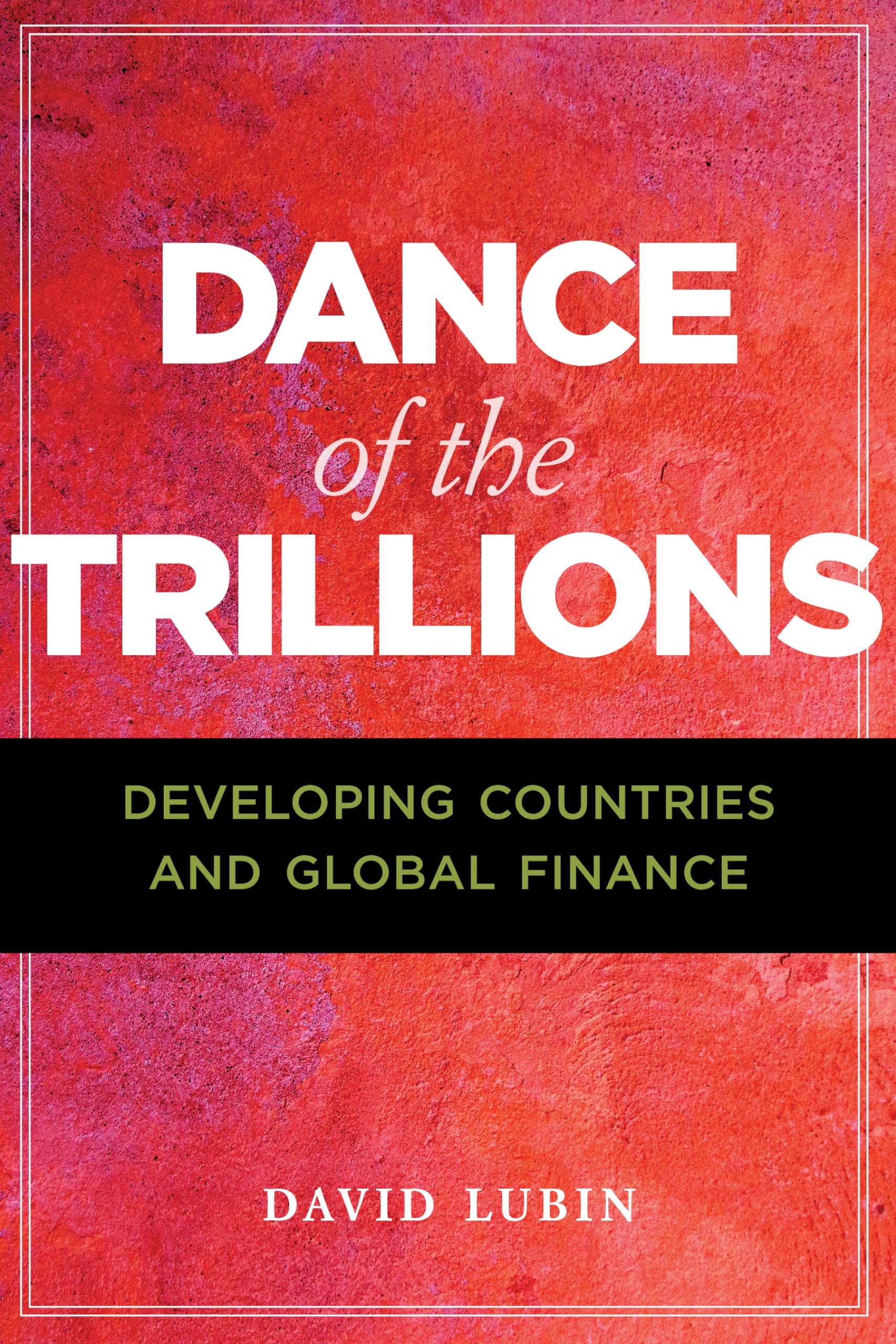 Dance Of The Trillions: Developing Countries And Global Finance (Insights: Critical Thinking On International Affairs),Used