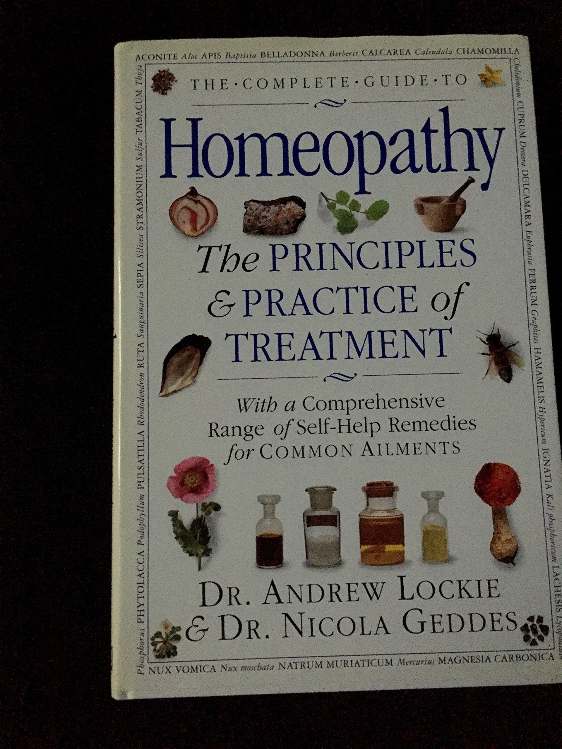 The Complete Guide to Homeopathy: The Principles and Practice of Treatment,Used