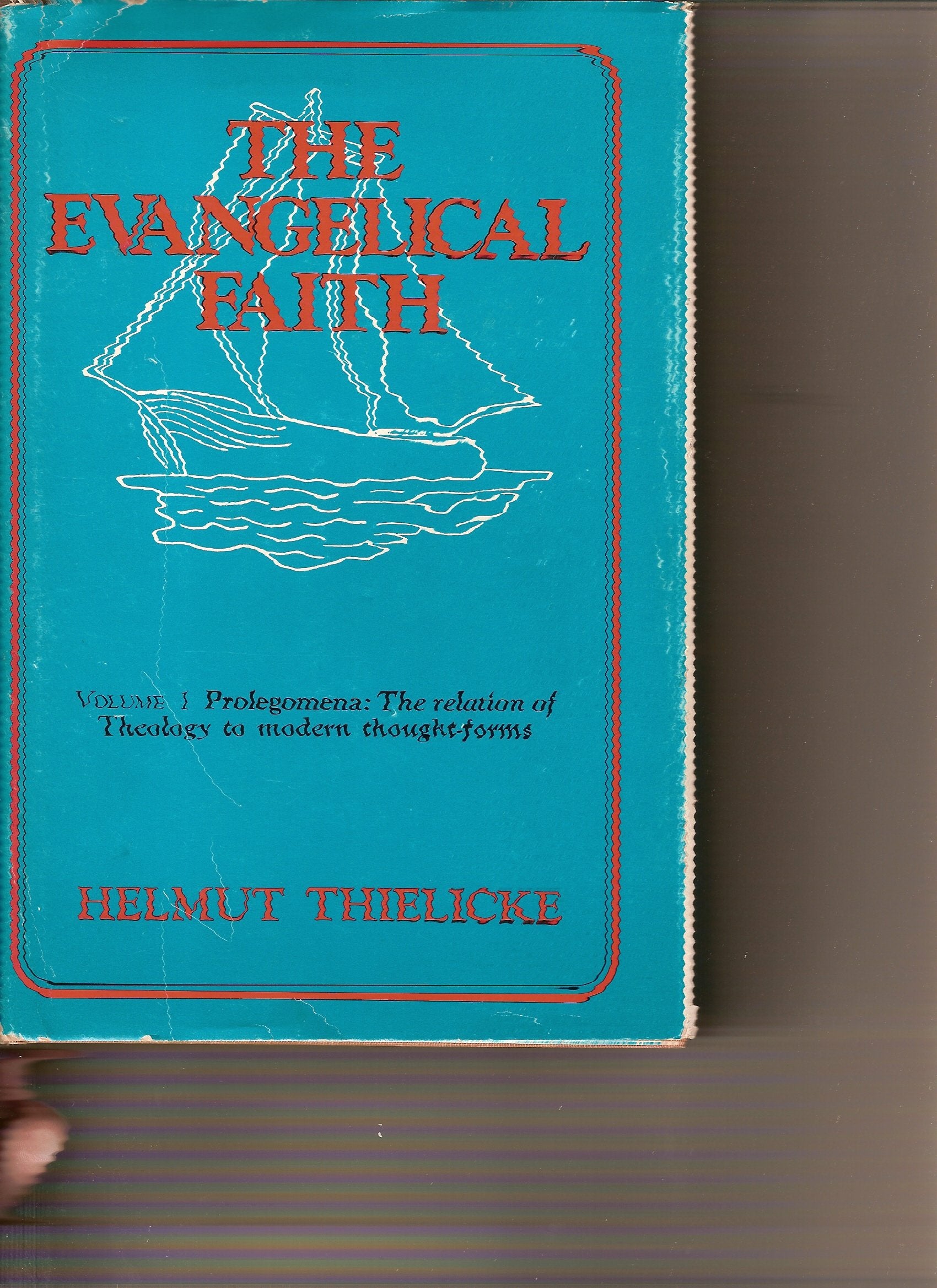 Prolegomena: The Relation Of Theology To Modern Thought Forms (His The Evangelical Faith),New