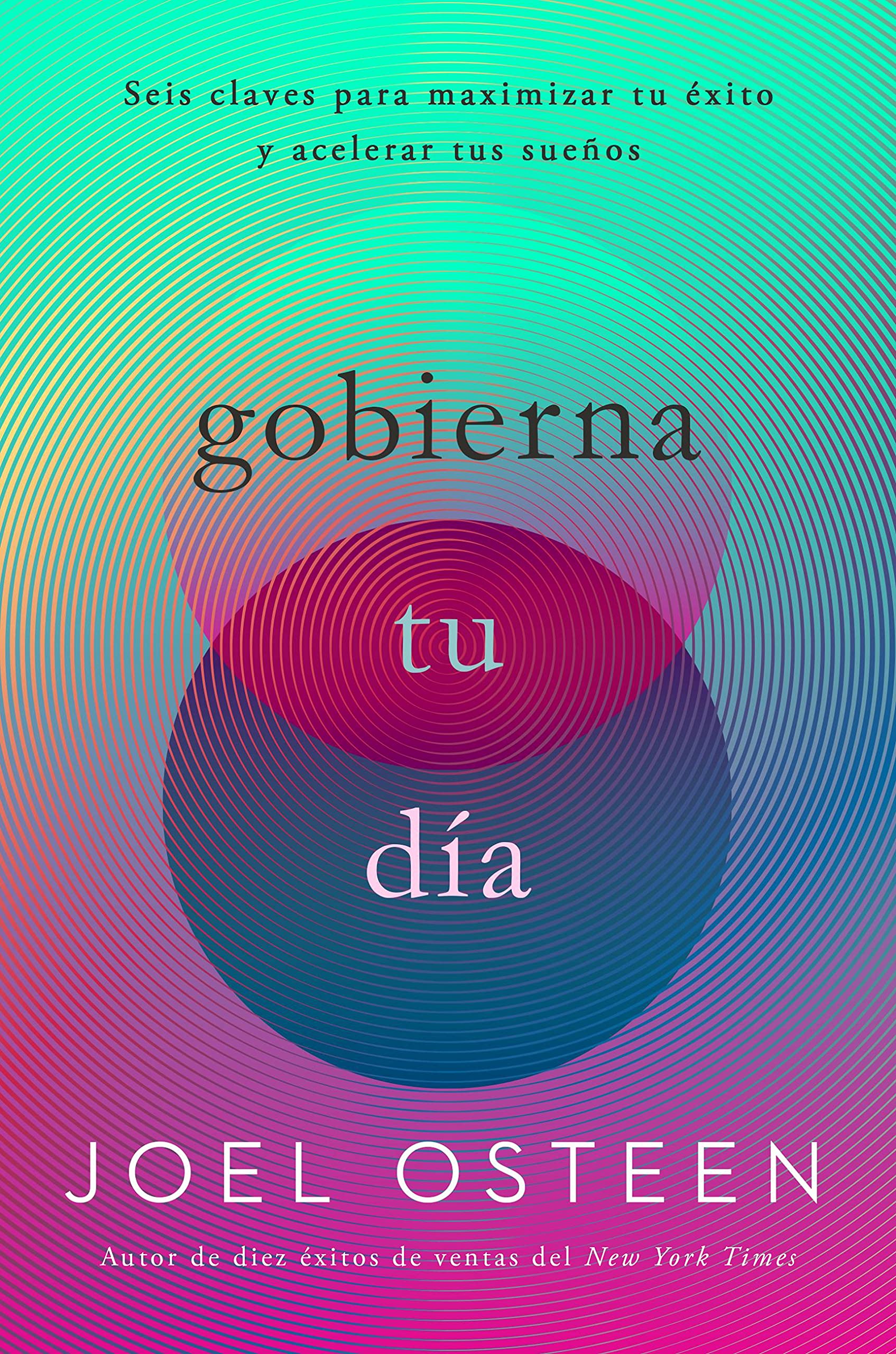 Gobierna Tu Da: Seis Claves Para Maximizar Tu Xito Y Acelerar Tus Sueos (Spanish Edition)
