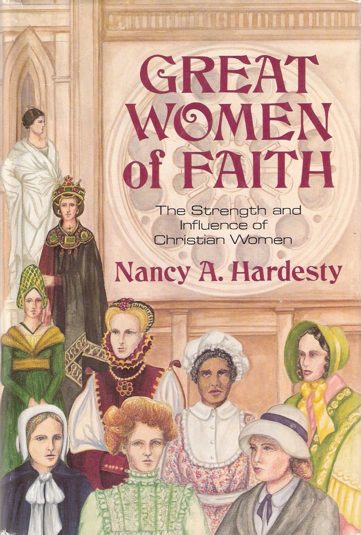 Great Women Of Faith: The Strength And Influence Of Christian Women,Used