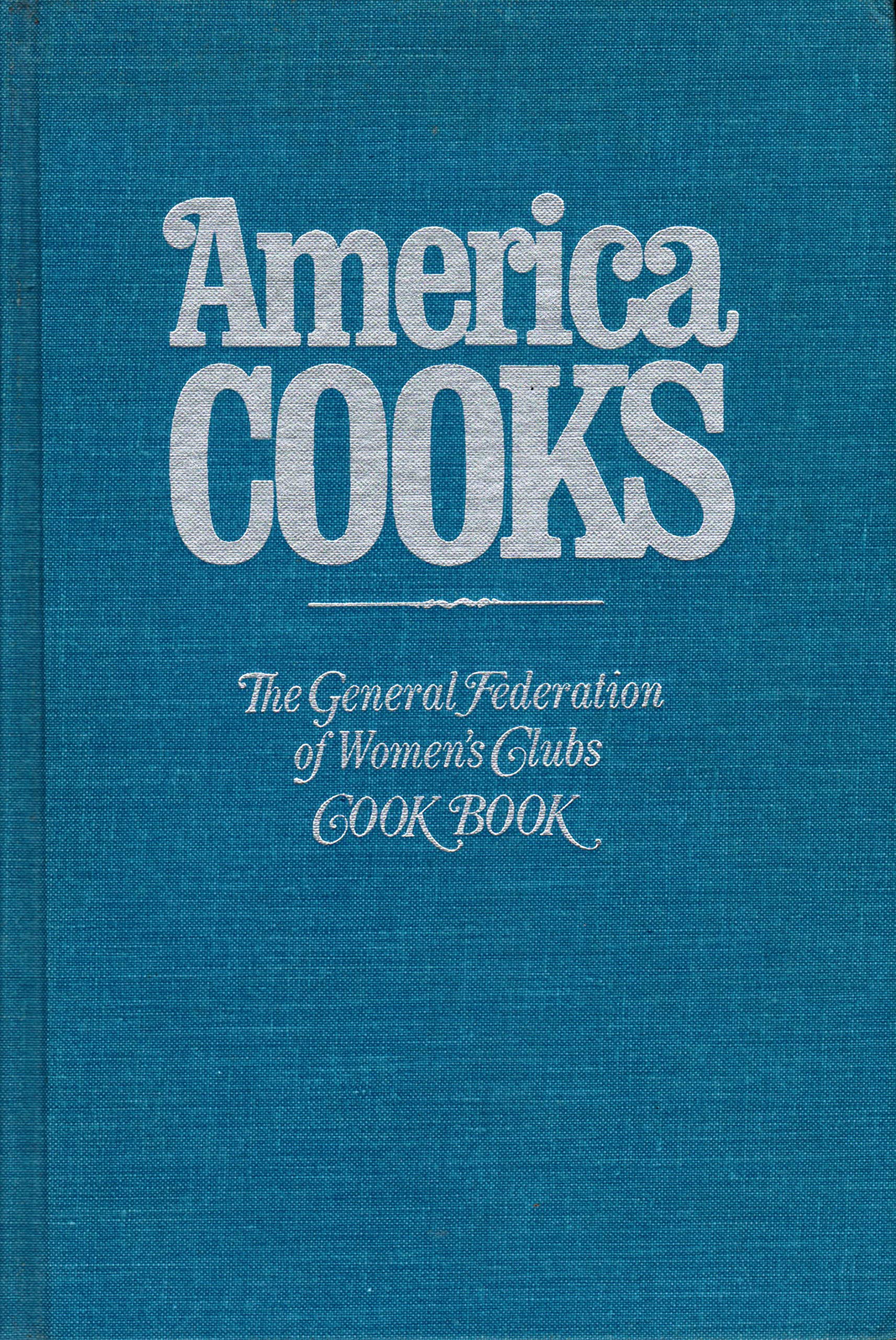 America Cooks: The General Federation of Women's Clubs Cook Book,Used