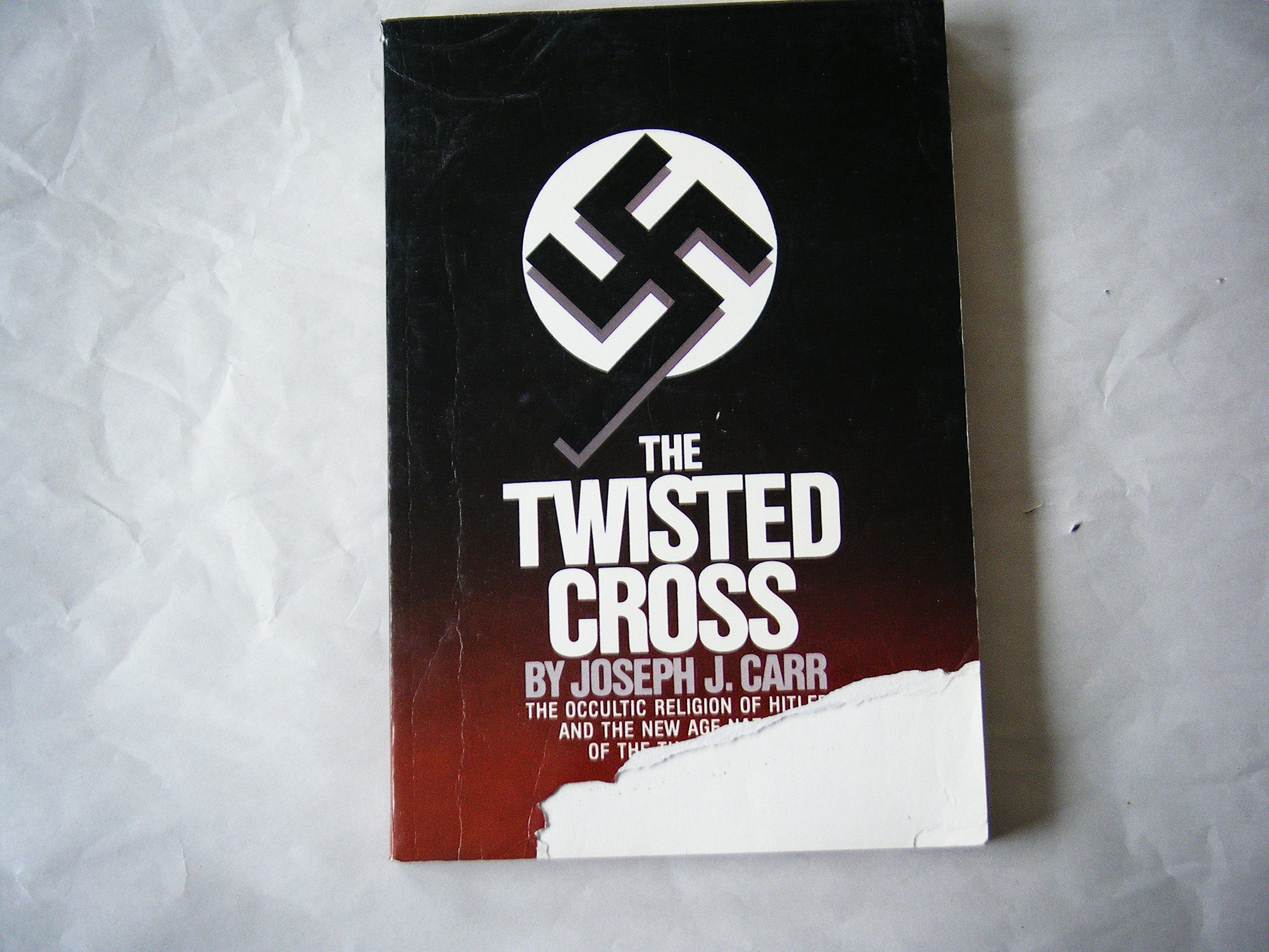 The Twisted Cross: The Occultic Religion Of Hitler And The New Age Nazism Of The Third Reich