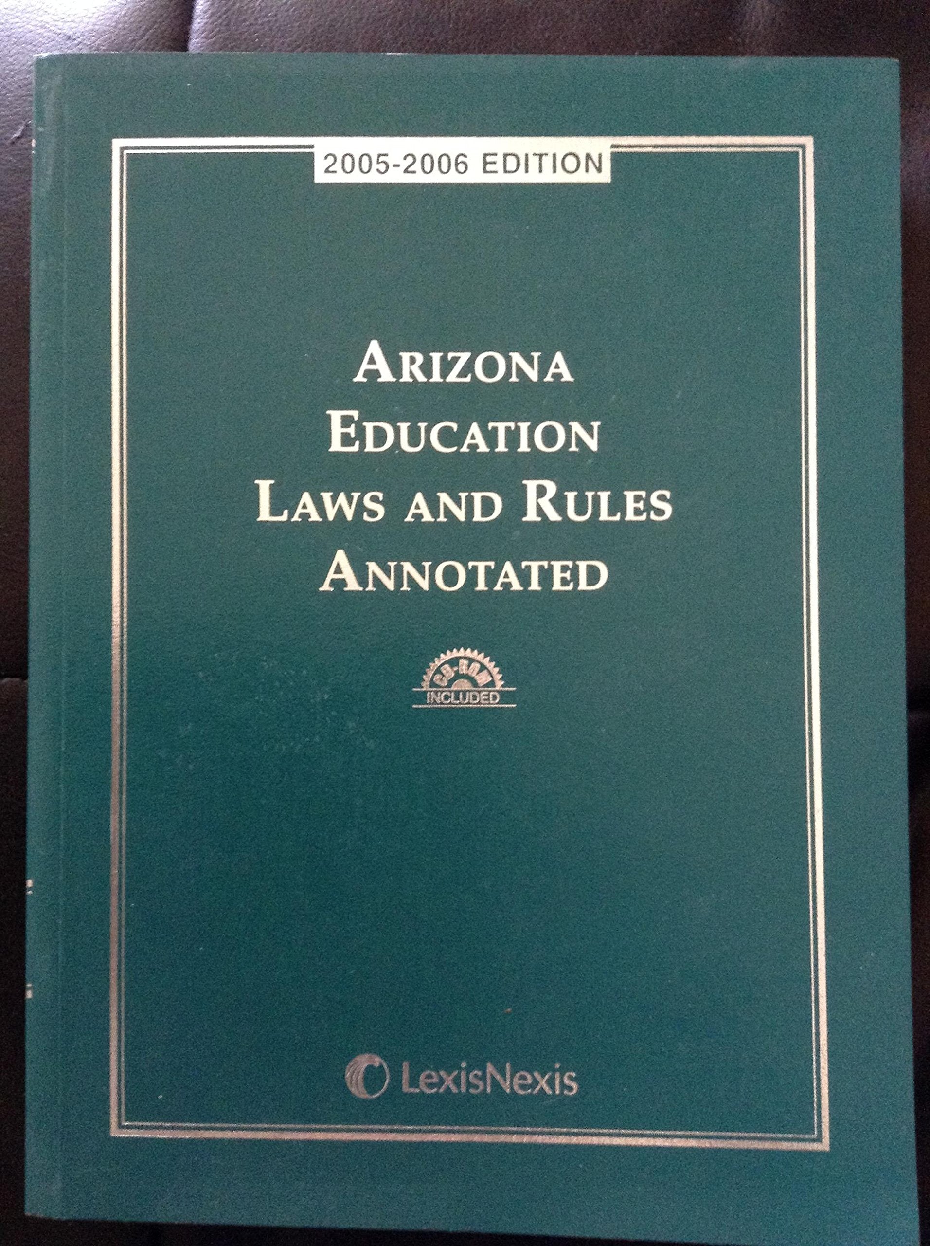 Arizona Education Laws and Rules Annotated: 20052006 Edition,Used