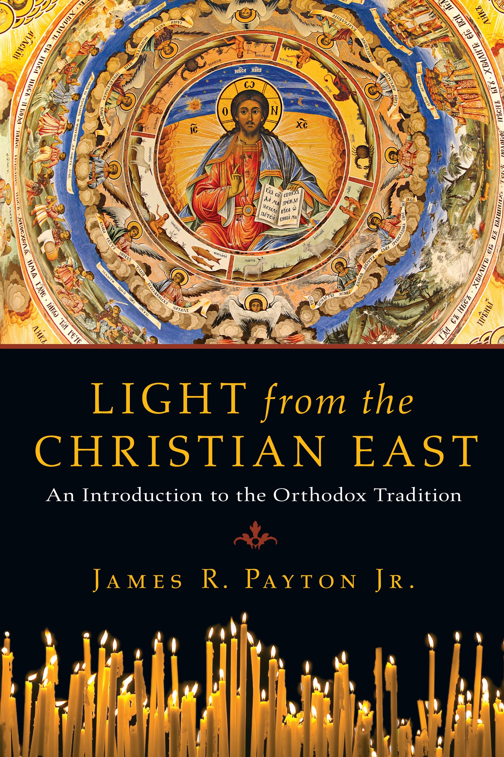 Light From The Christian East: An Introduction To The Orthodox Tradition,New