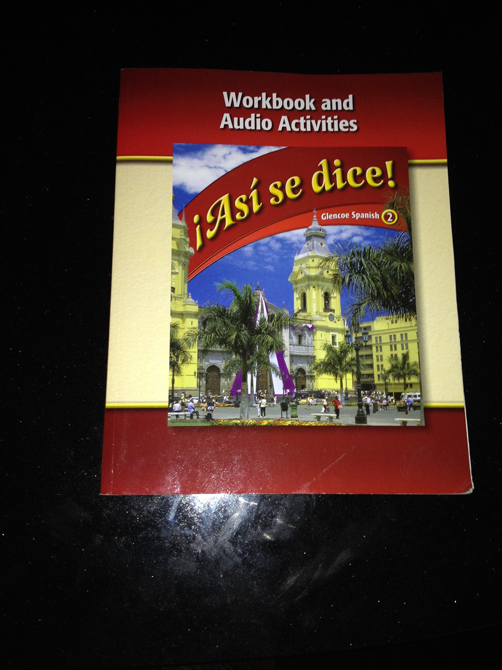 Asi Se Dice!, Volume 2: Workbook And Audio Activities (Glencoe Spanish) (Spanish Edition),New