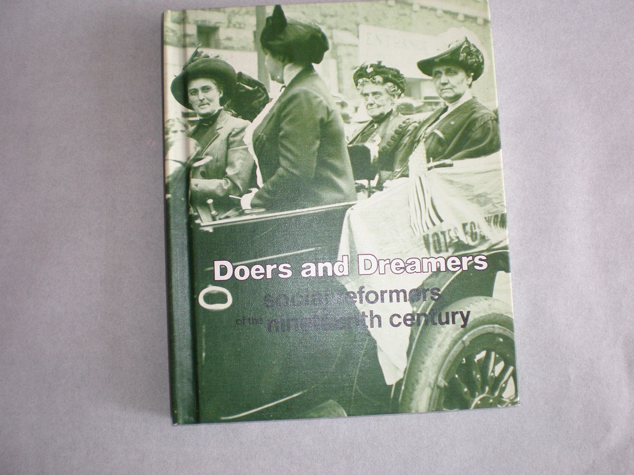 Doers and dreamers;: Social reformers of the nineteenth century (A Pull ahead book),Used