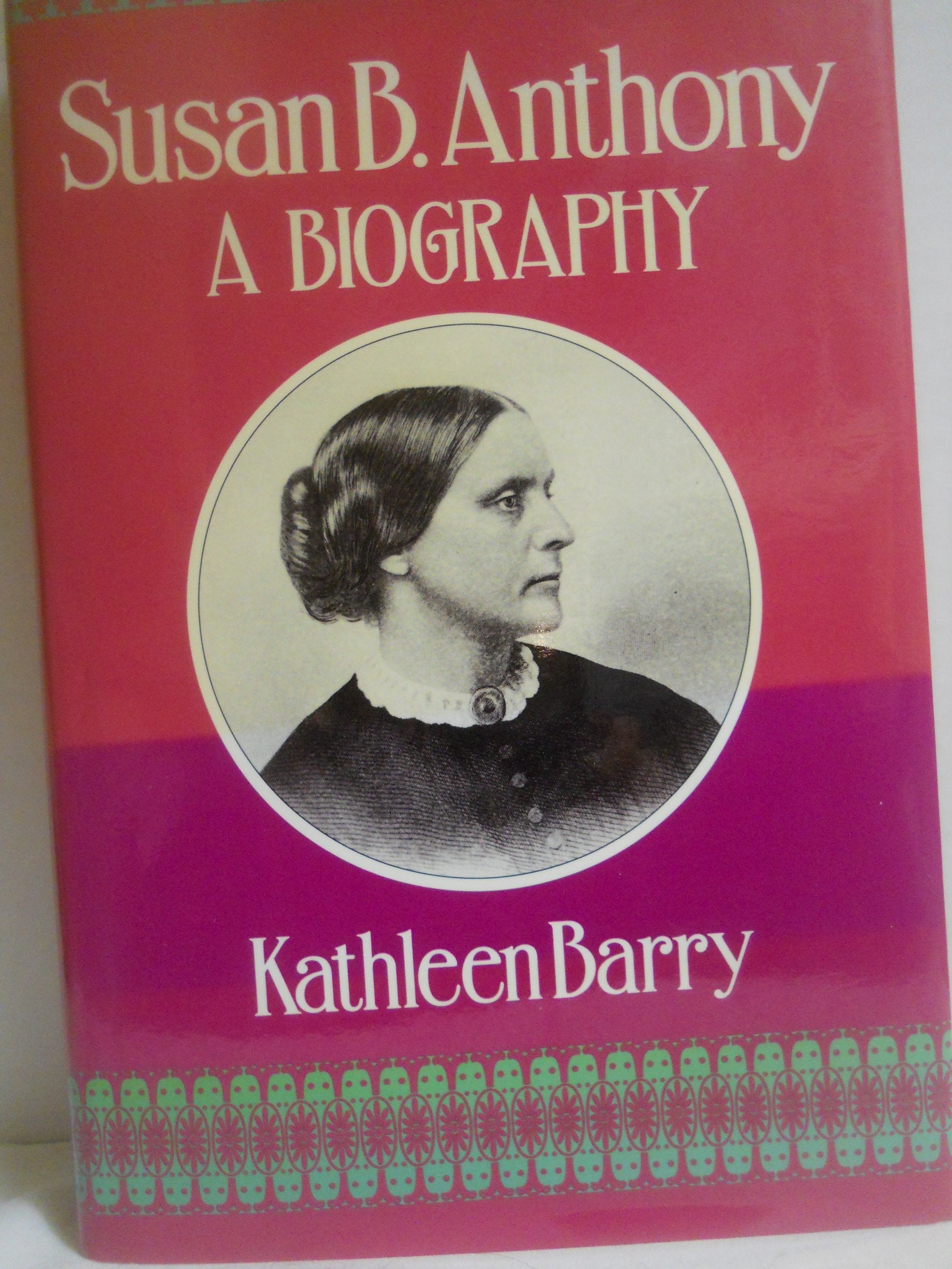 Susan B. Anthony: A Biography,Used