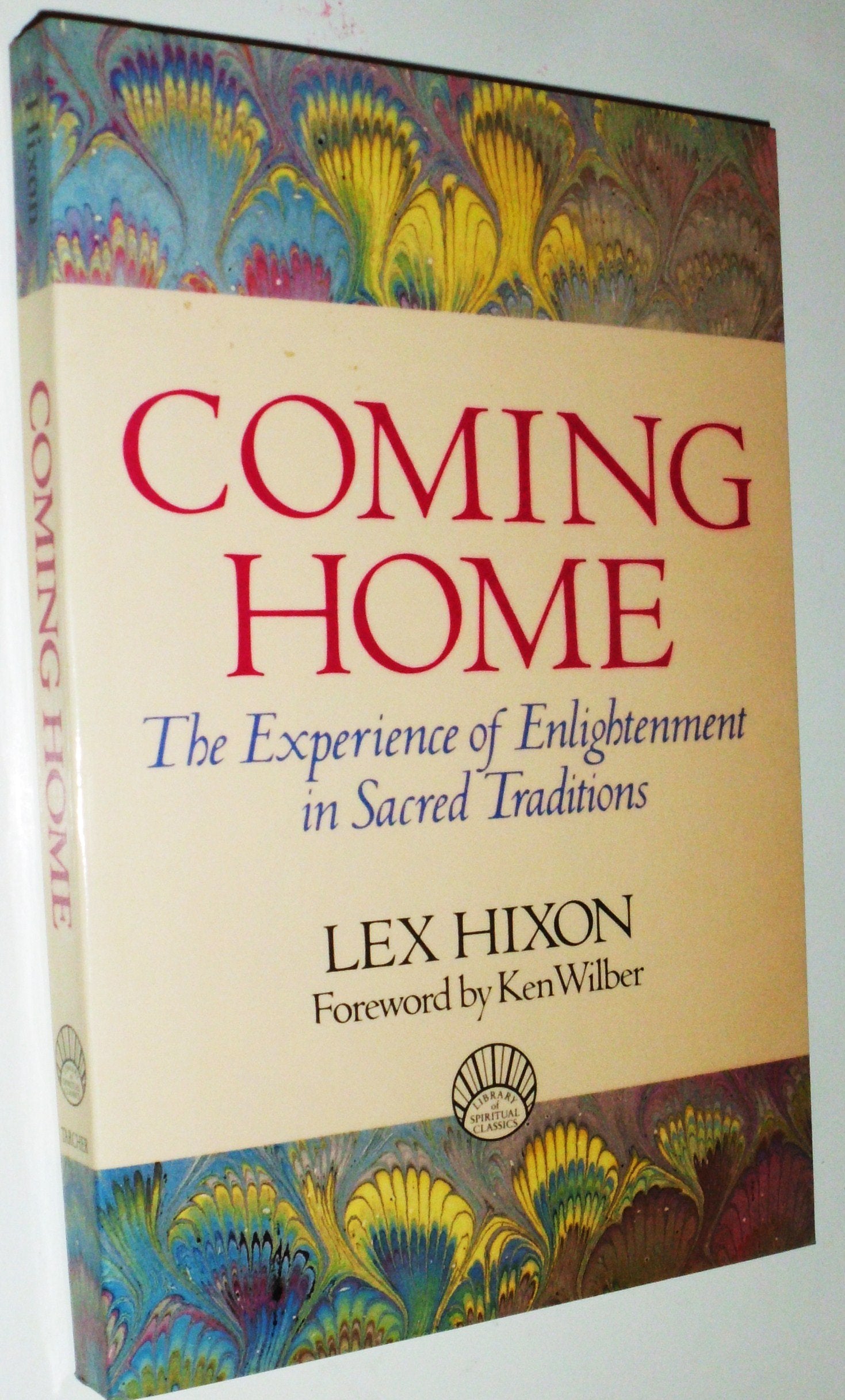 Coming Home: The Experience of Enlightenment in Sacred Traditions (The Library of Spiritual Classics),New