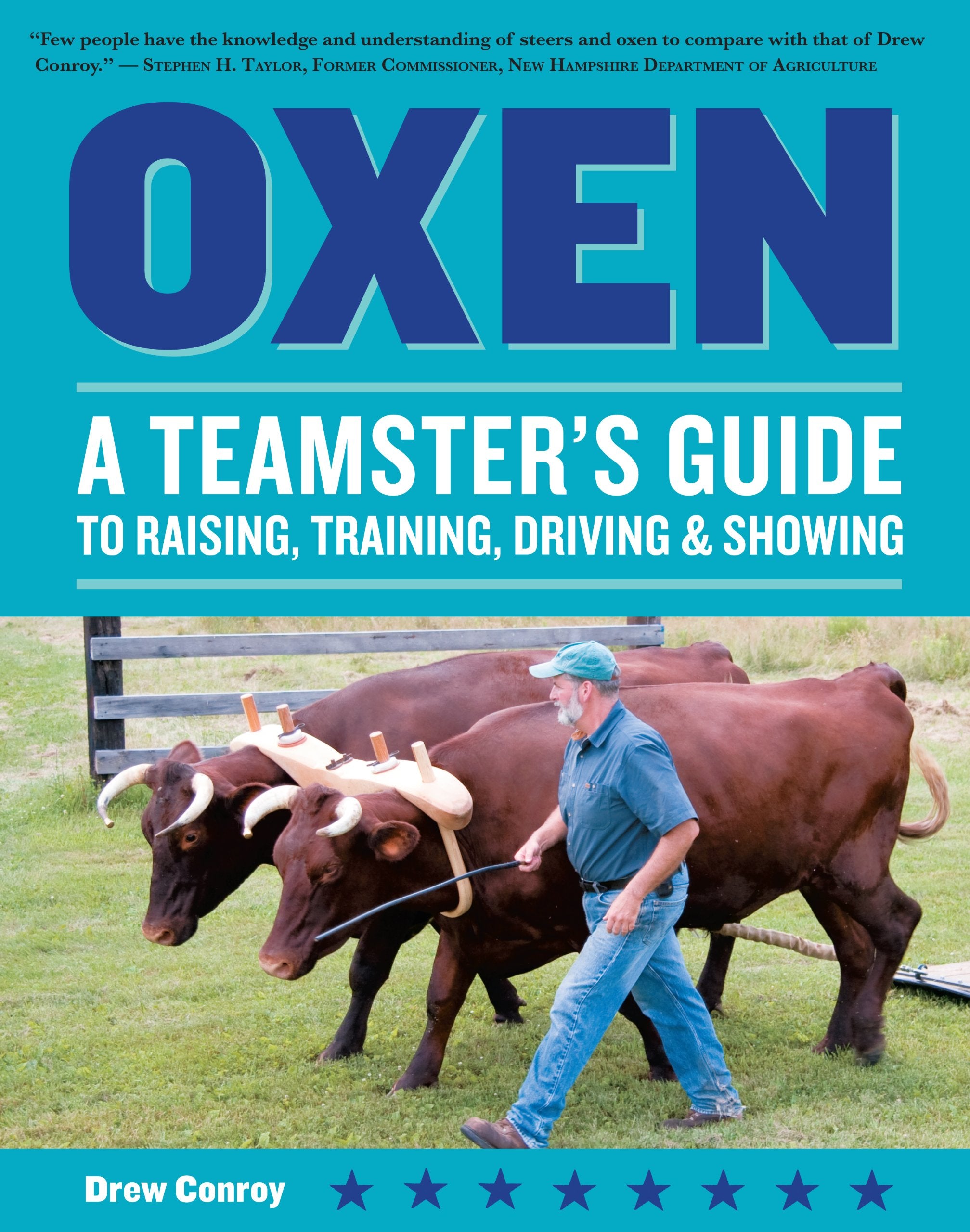 Oxen: A Teamster'S Guide To Raising, Training, Driving & Showing (Story'S Working Animals)