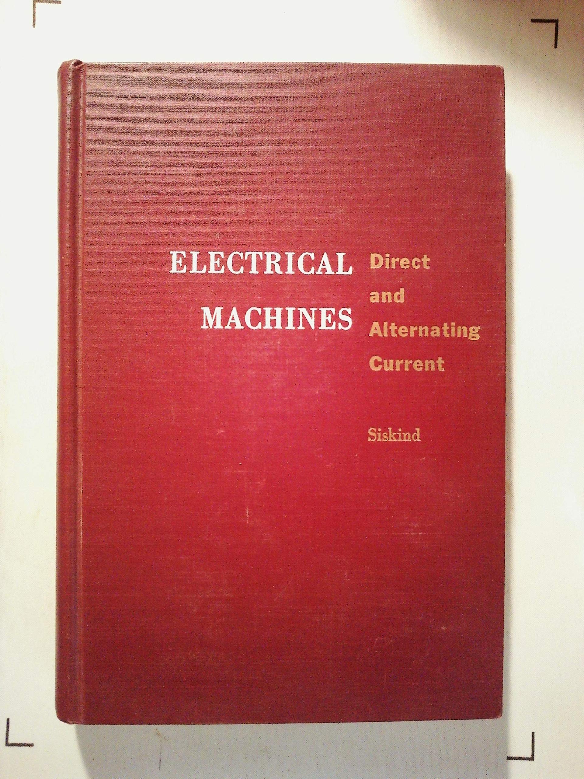 Electrical Machines: Direct And Alternating Currents,Used
