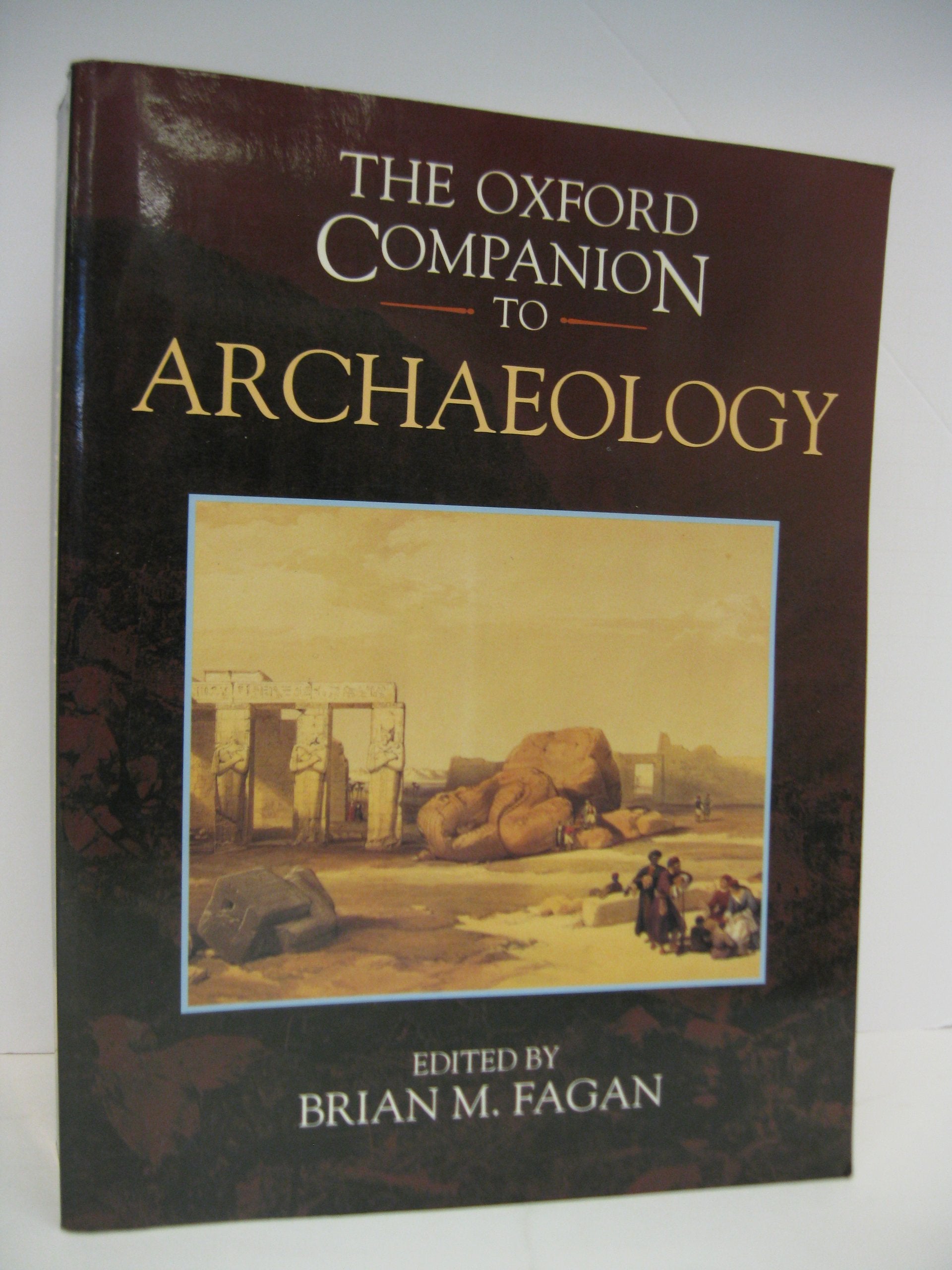 The Oxford Companion To Archaeology (Oxford Companions),New