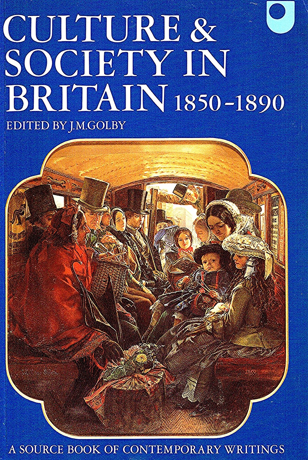 Culture And Society In Britain 18501890: A Source Book Of Contemporary Writings