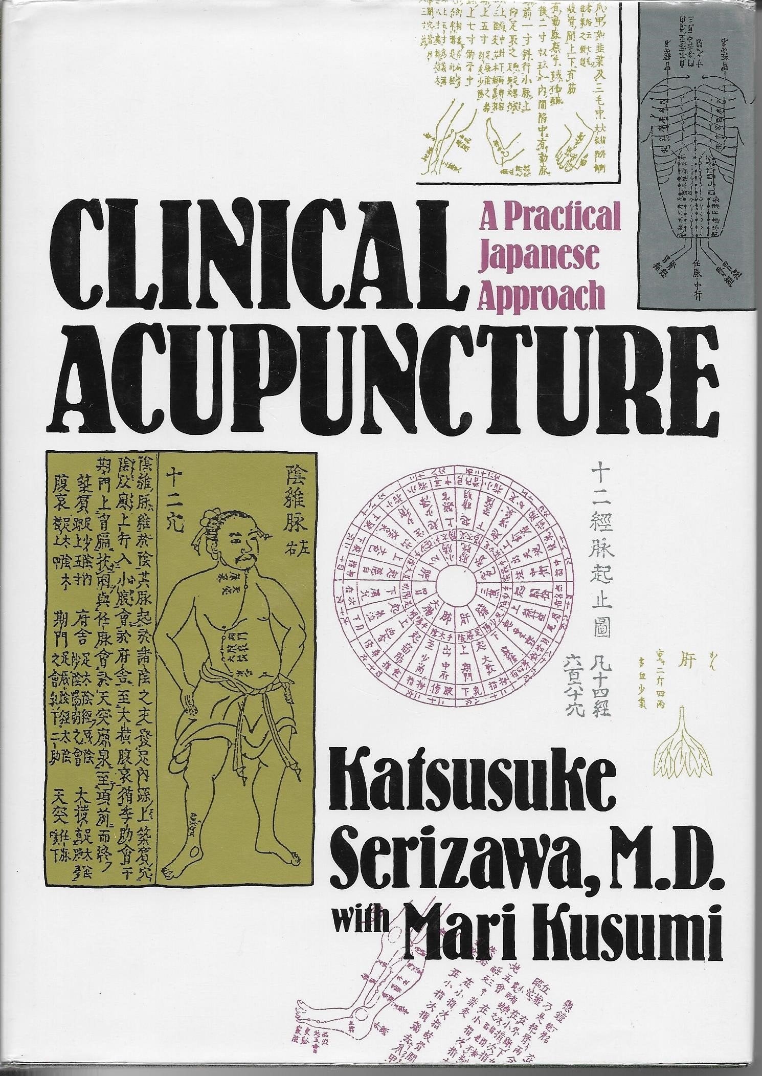 Clinical Acupuncture: A Practical Japanese Approach,Used