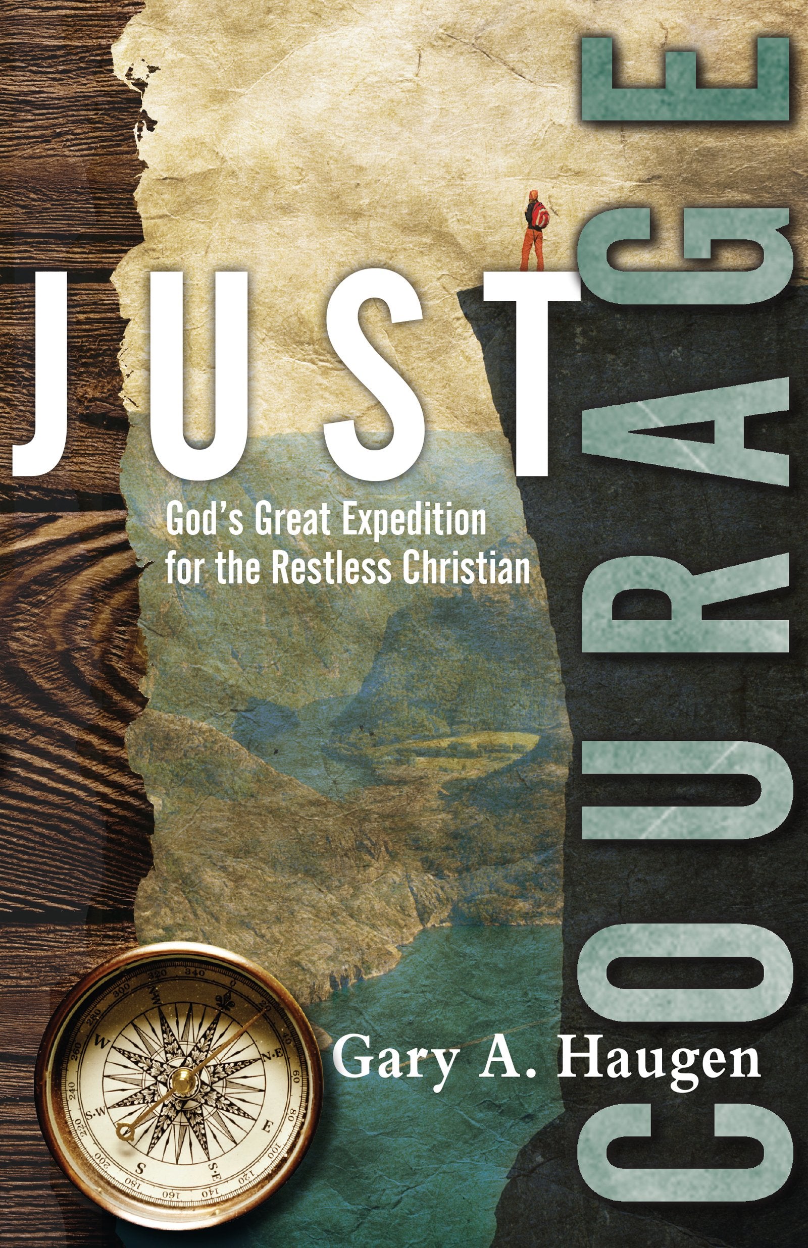 Just Courage: God's Great Expedition for the Restless Christian,Used