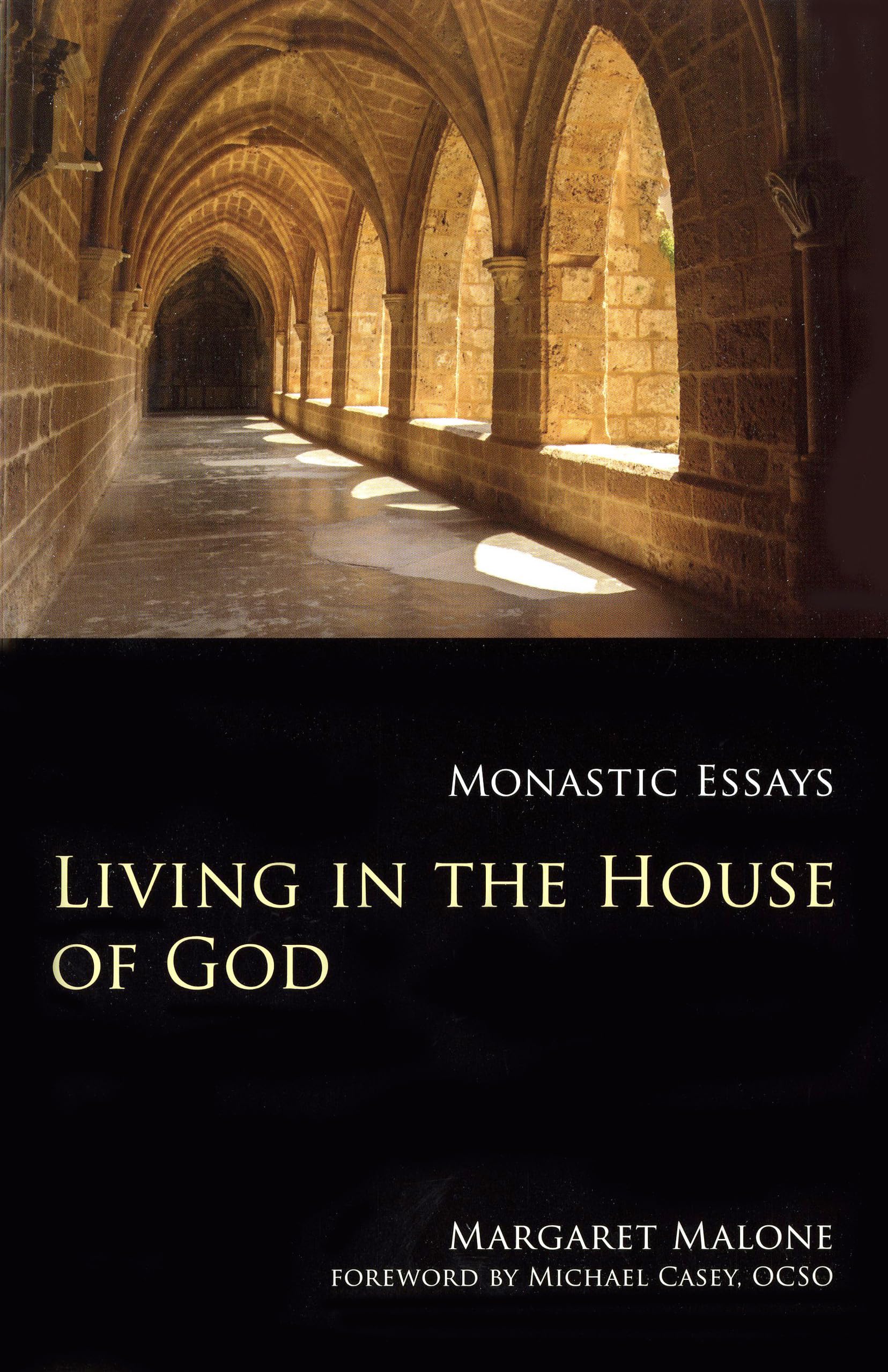 Living In The House Of God: Monastic Essays (Volume 32) (Monastic Wisdom Series)