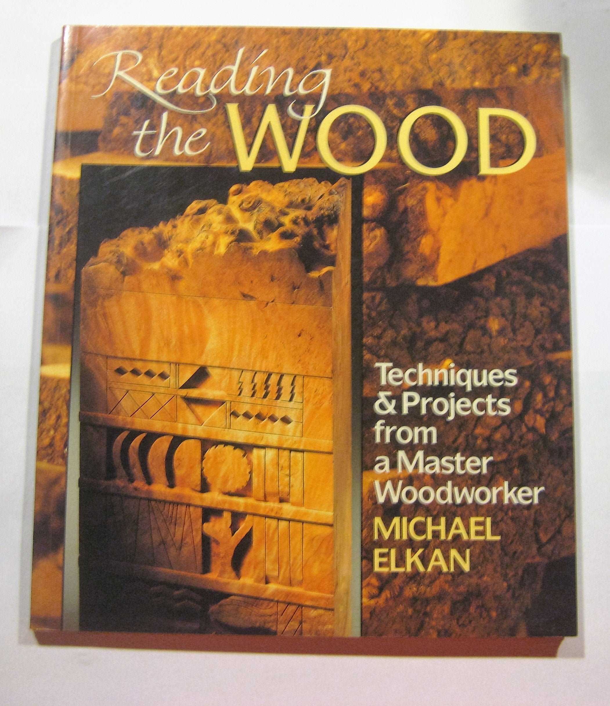 Reading The Wood: Techniques & Projects From A Master Woodworker,Used