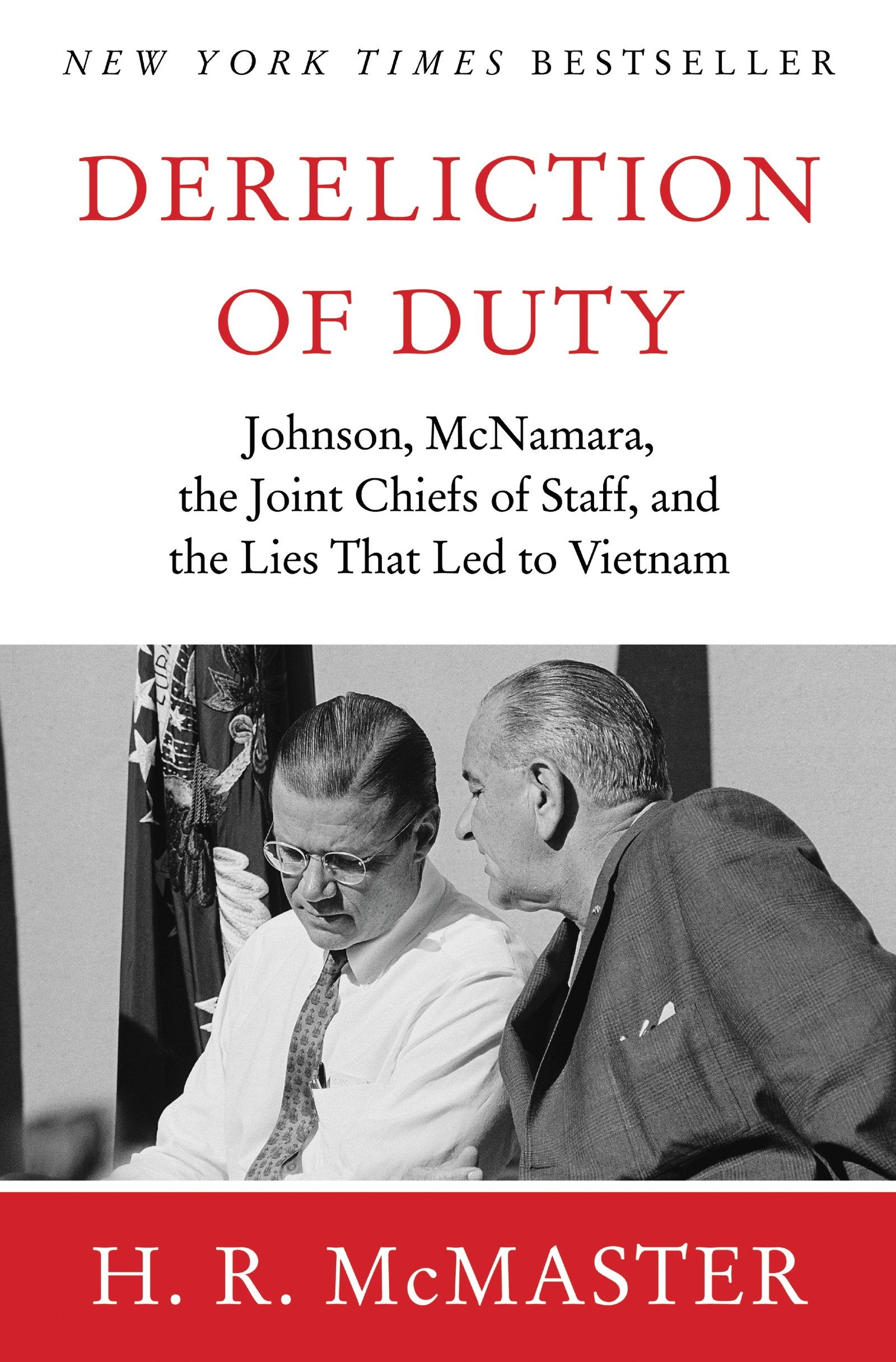 Dereliction of Duty : Johnson, McNamara, the Joint Chiefs of Staff, and the Lies That Led to Vietnam,Used