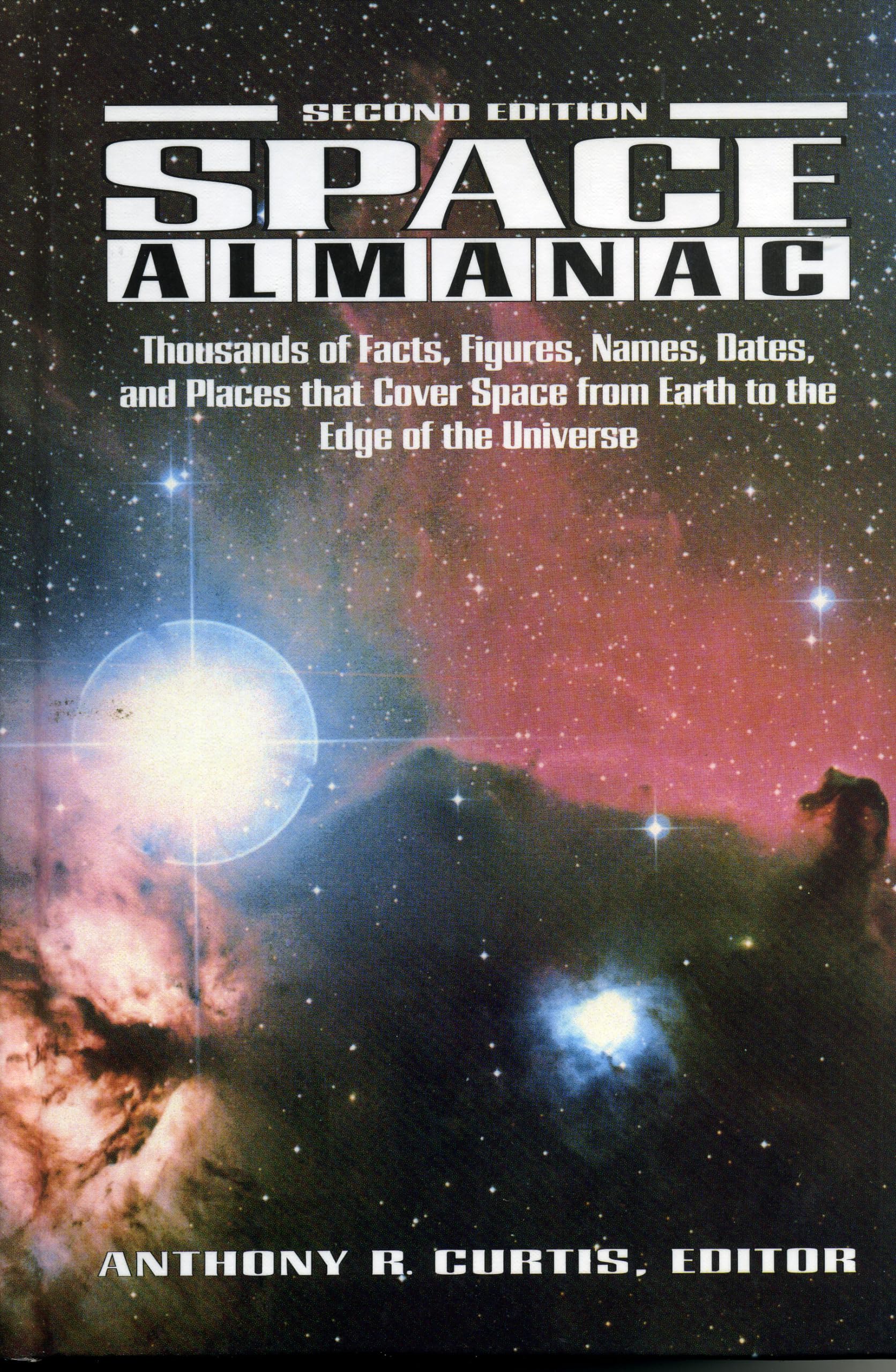 Space Almanac: Thousands of Facts, Figures, Names, Dates, and Places that Cover Space from Earth to the Edge of the Universe.,Used
